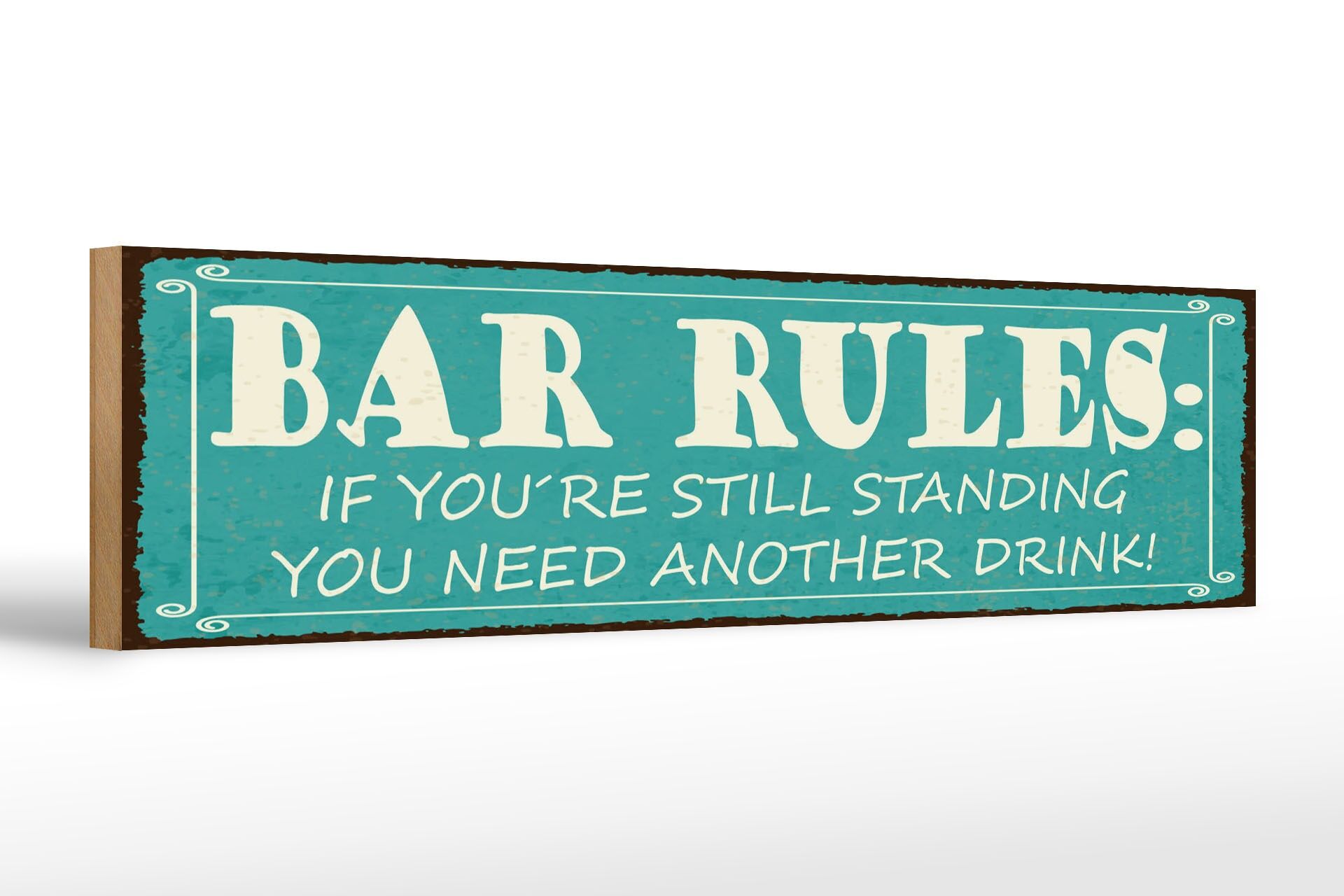 Holzschild Spruch 46x10 cm Bar rules if you´re still standing you need Schild