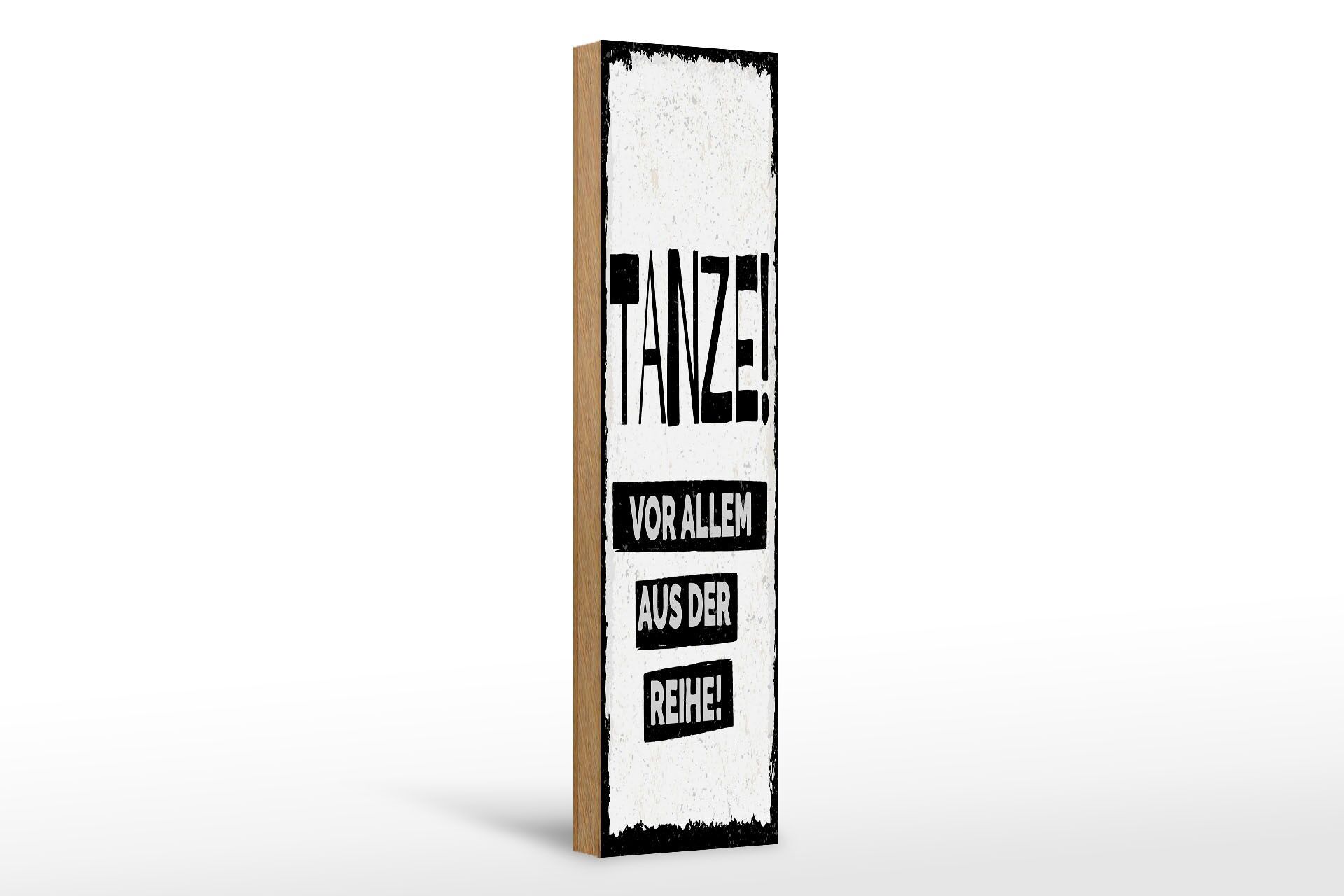 Holzschild Spruch 46x10 cm tanze vor allem aus der Reih weißes Deko Schild