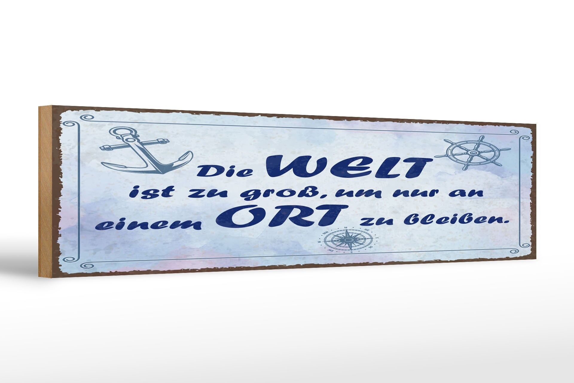 Cartello in legno con scritta, 46x10 cm: Il mondo è troppo grande per restare in un solo posto.