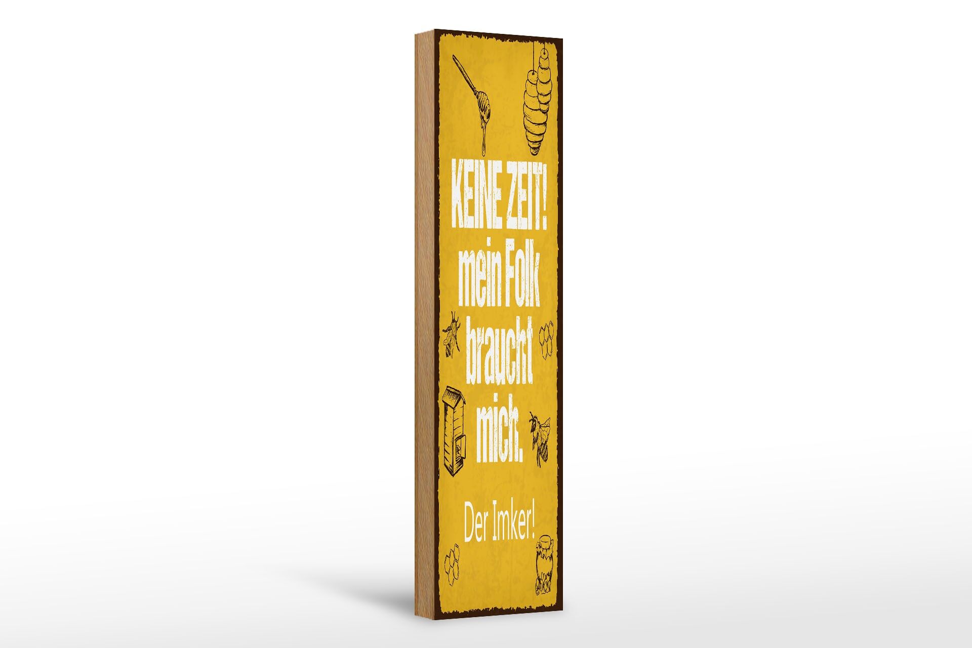 Cartello in legno con scritta, 46x10 cm: Non c'è tempo, la mia gente ha bisogno di me. Cartello dell'apicoltore