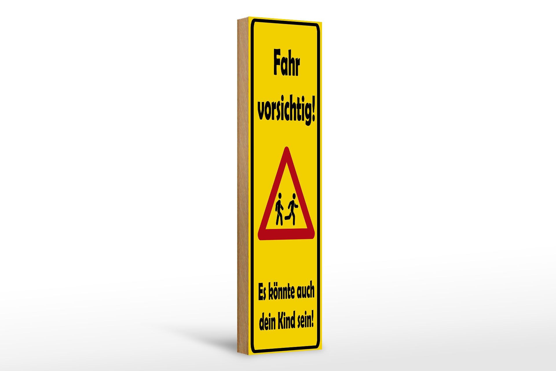 Cartello in legno, attenzione 46x10 cm: Guida con prudenza, potrebbe essere tuo figlio.