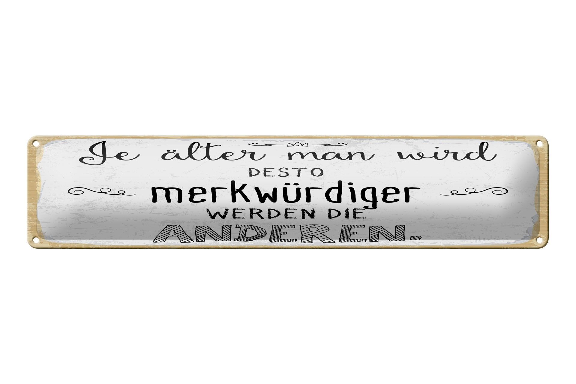 Cartello in metallo con scritta 46x10 cm: Più invecchi, più gli altri diventano strani.