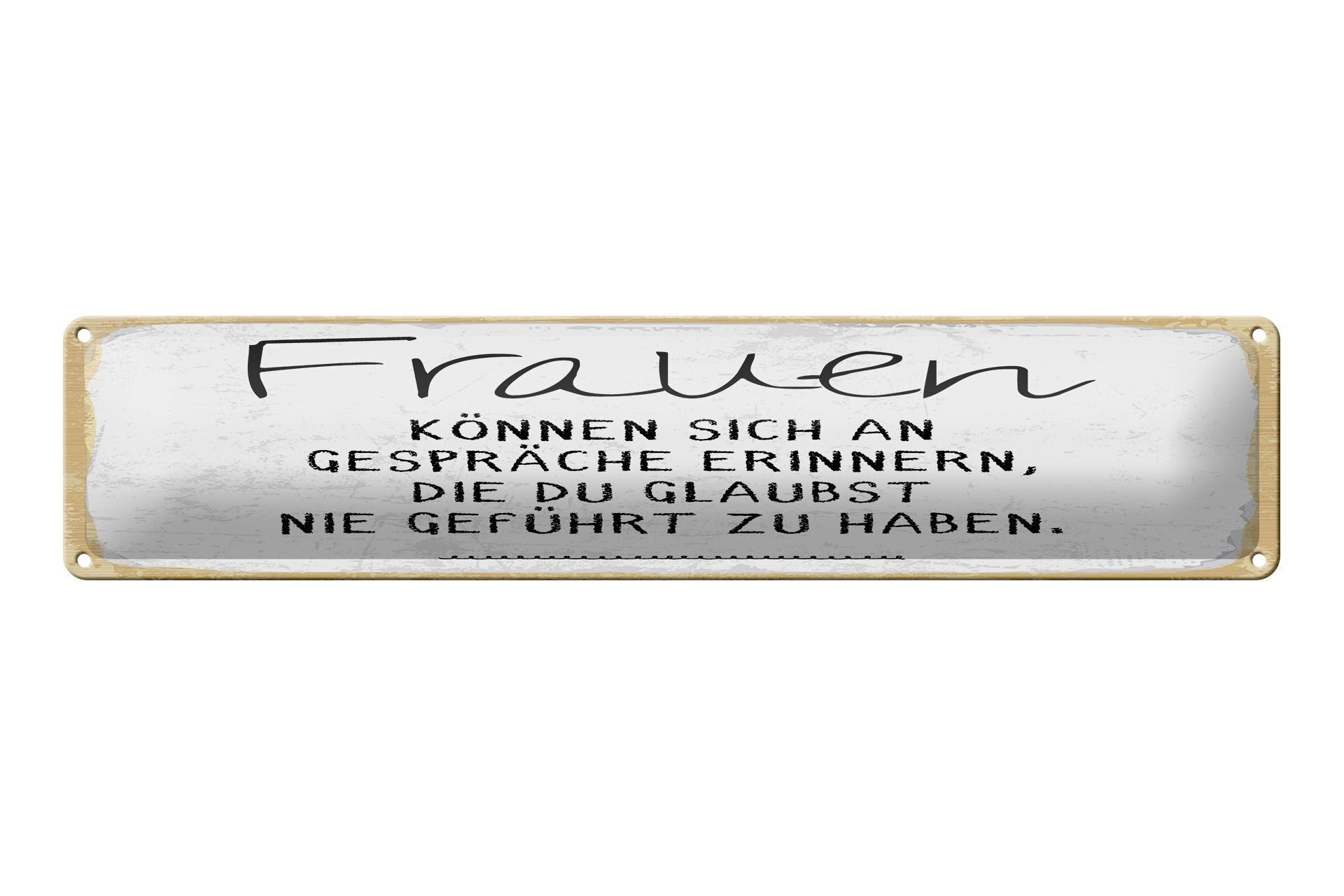 Cartello in metallo con scritta, 46x10 cm: Le donne sanno ricordare le conversazioni.