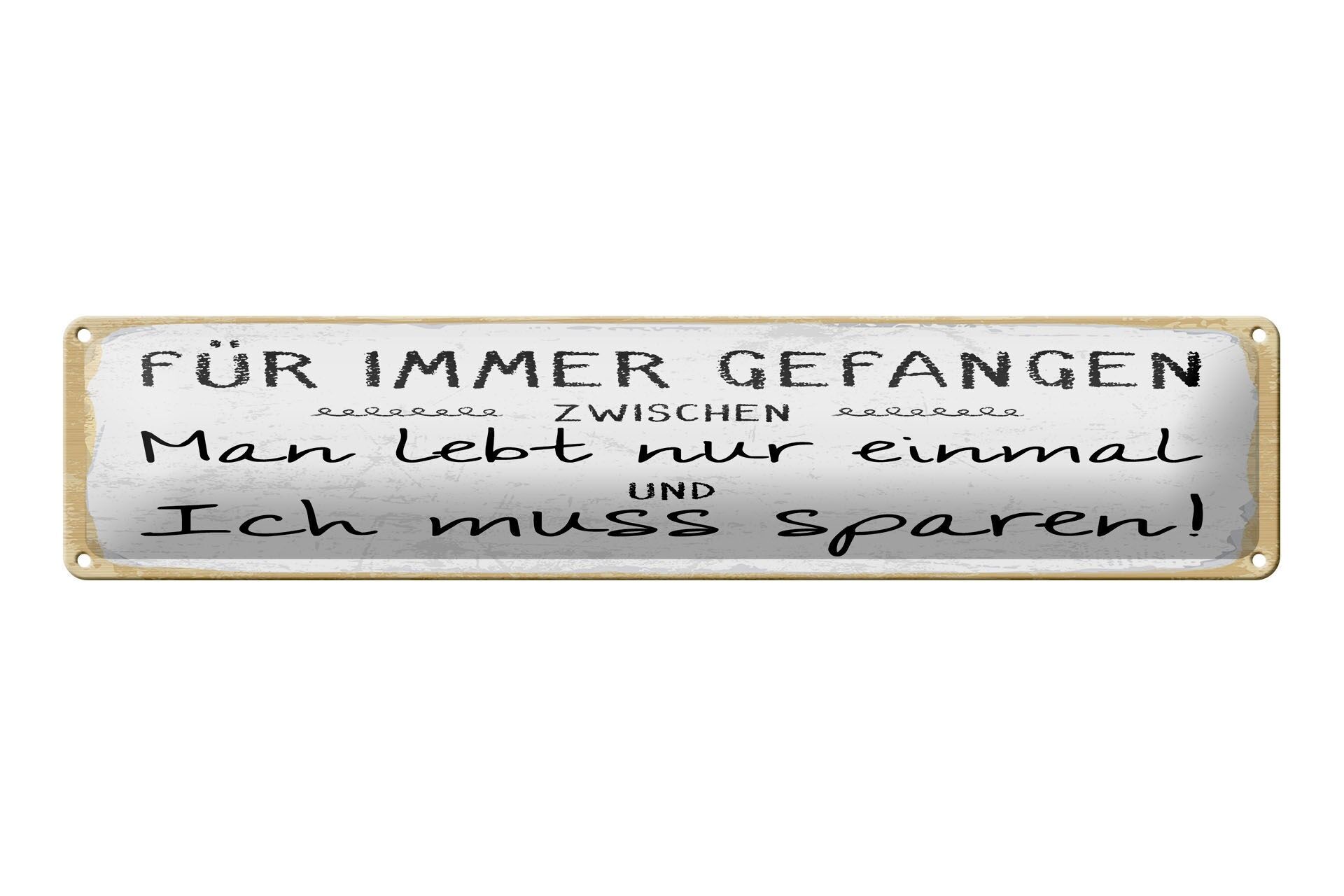 Metal sign with saying, 46x10 cm: Forever trapped between decorative signs