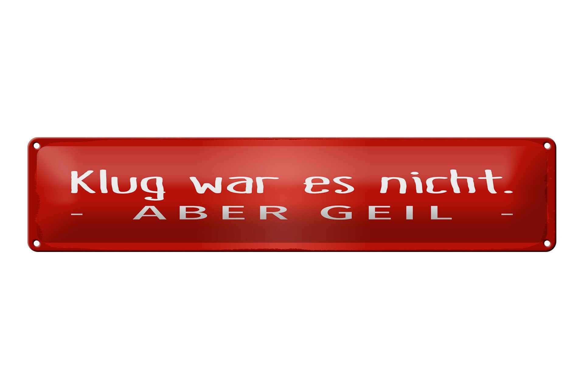 Cartello in metallo con la scritta "Non è stato intelligente, ma è stato fantastico" - cartello decorativo rosso, 46x10 cm