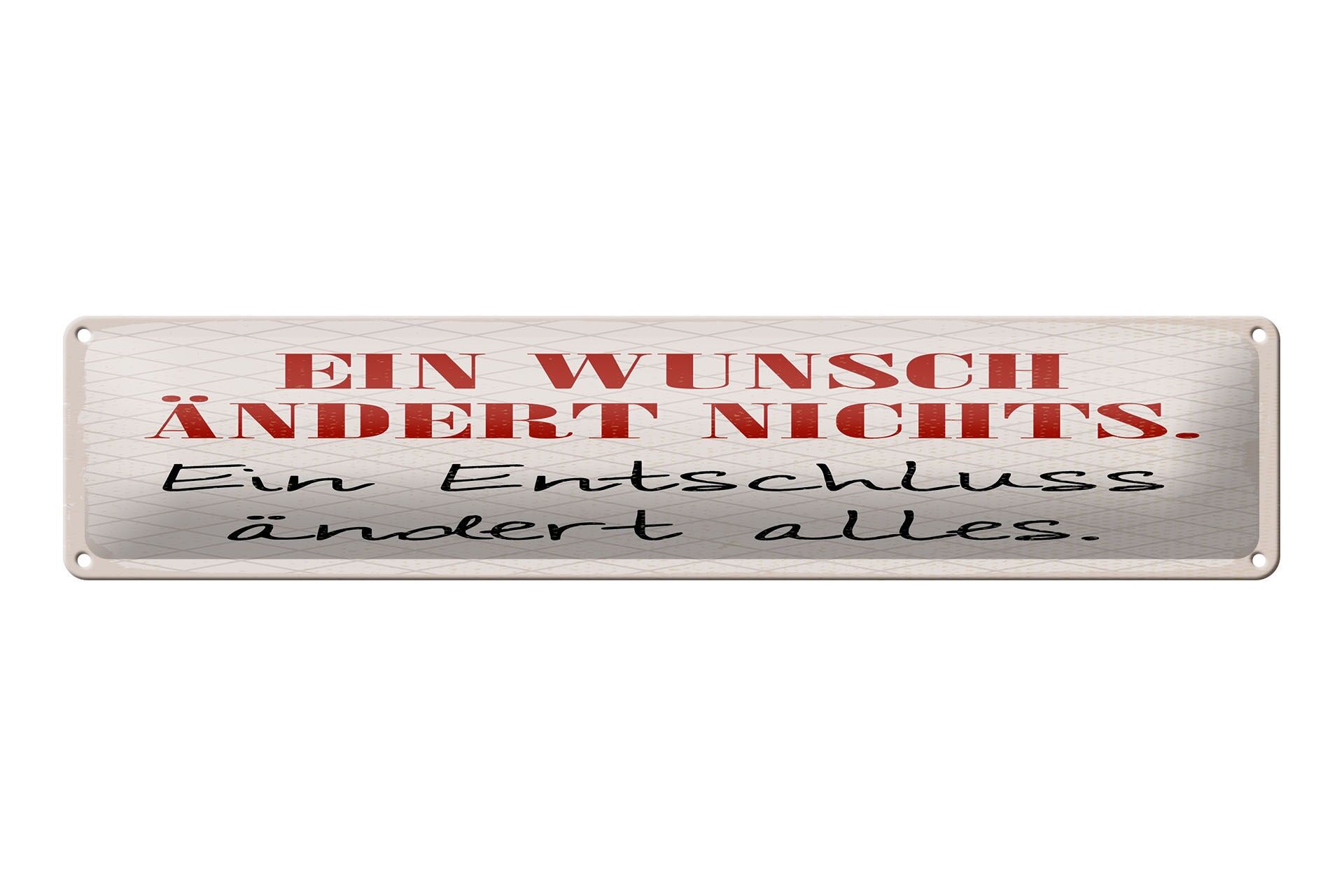 Cartello in metallo con scritta, 46x10 cm: I desideri non cambiano nulla. Una decisione cambia tutto