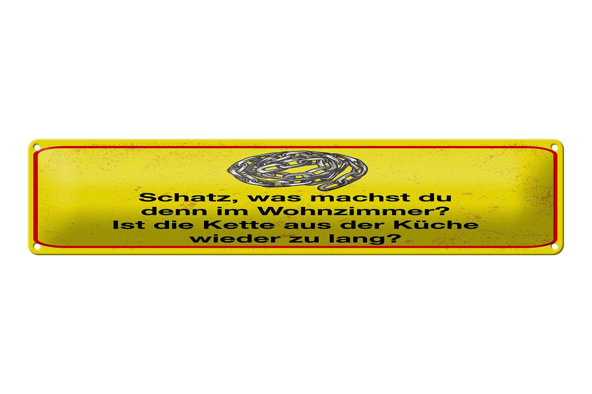 Blechschild Spruch 46x10 cm Ist die kette aus der Küche wieder zu lang Schild
