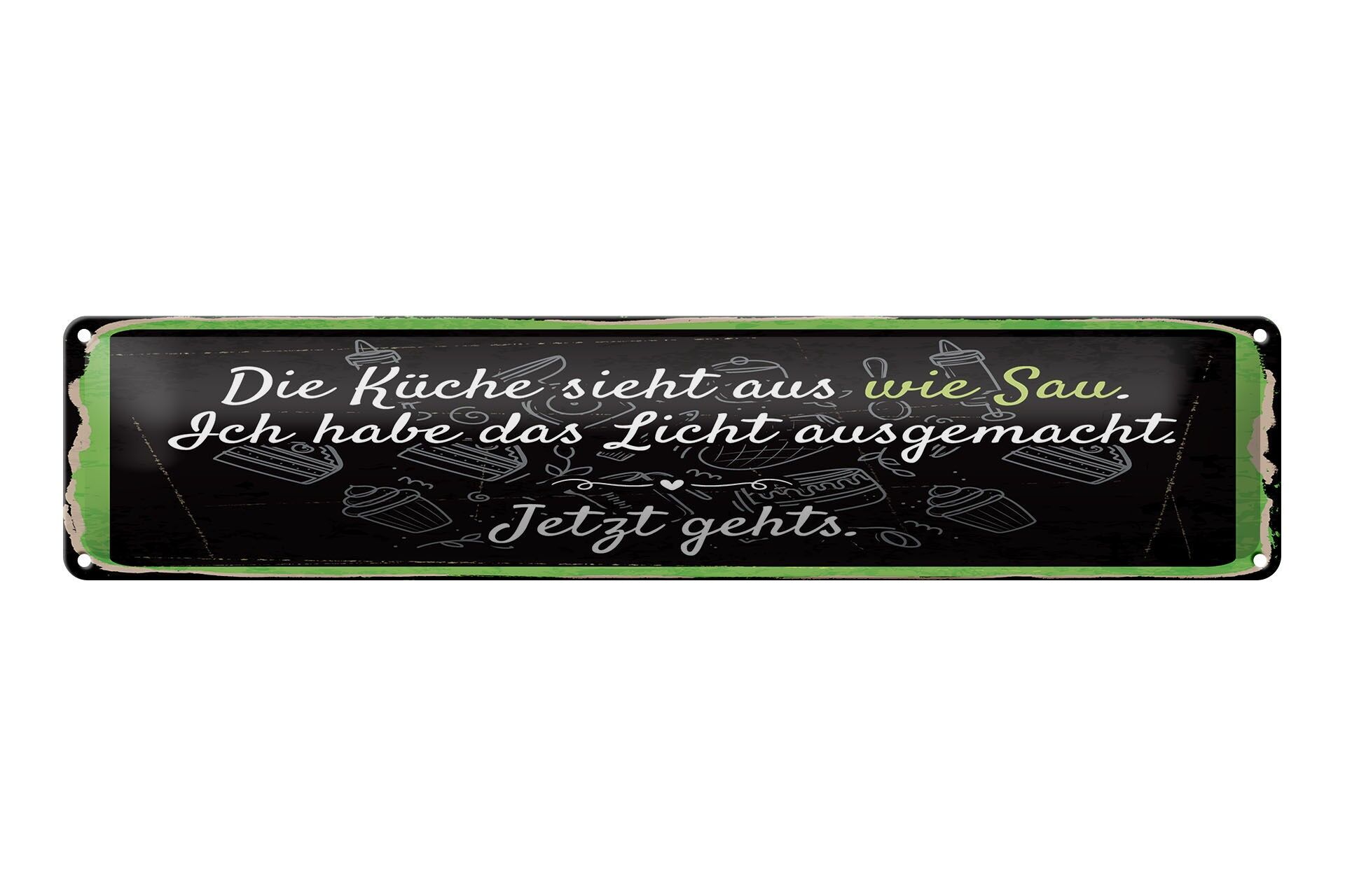 Blechschild Spruch 46x10 cm Die Küche sieht aus wie Sau Licht aus Deko Schild
