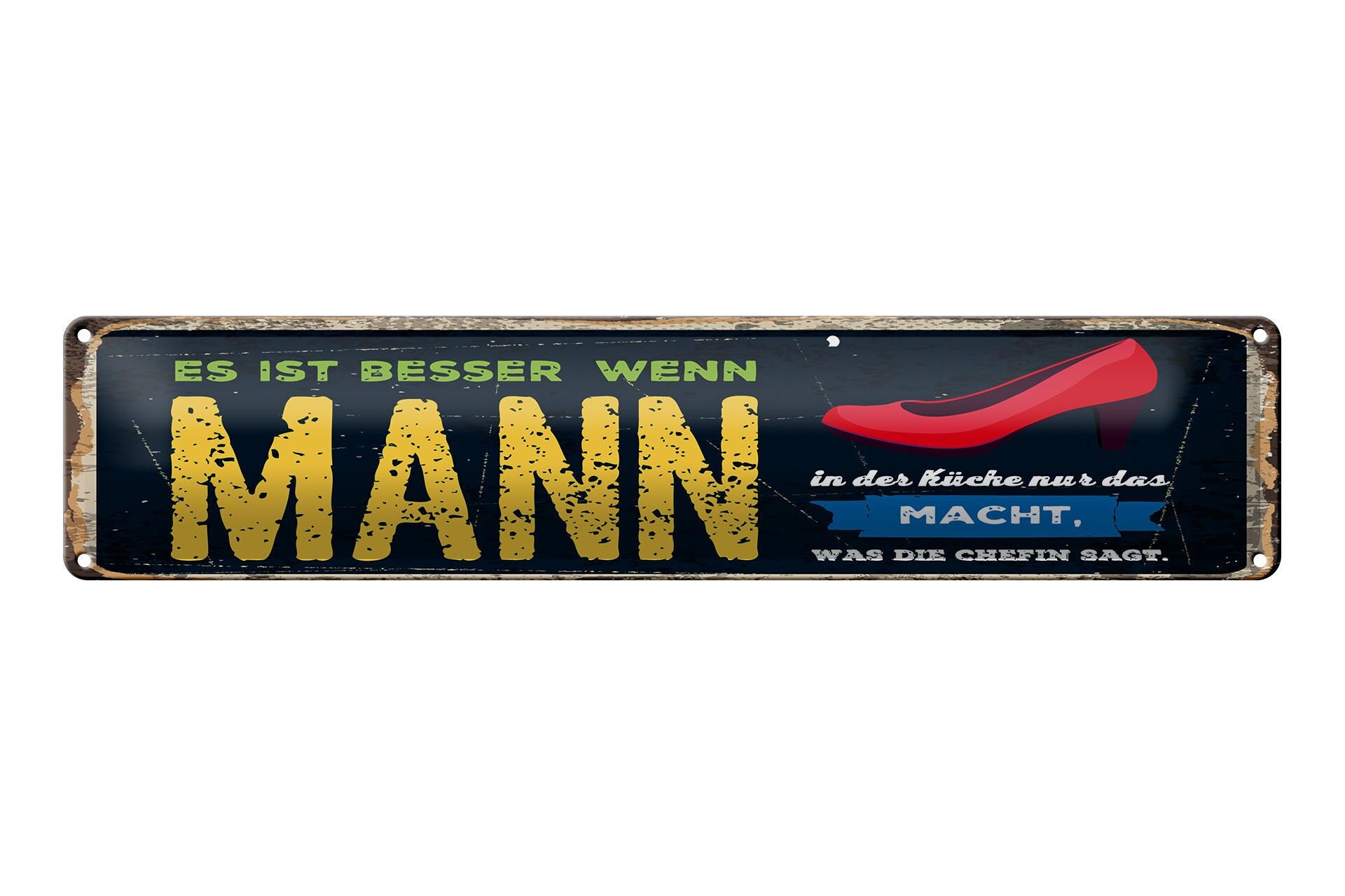 Blechschild Spruch 46x10cm Besser, wenn Mann in Küche macht, was die Chefin sagt