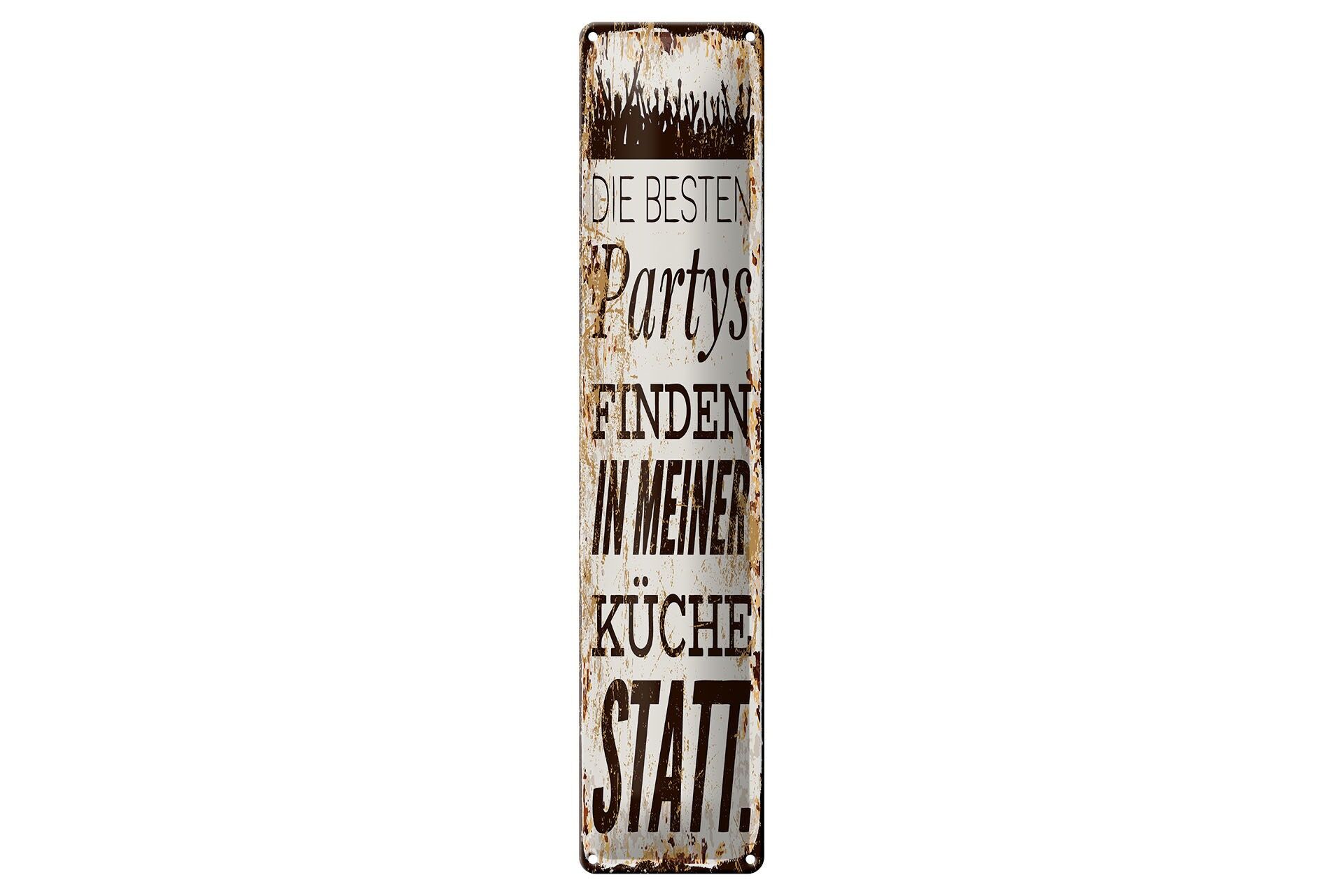 Blechschild Spruch 46x10 cm besten Partys finden in meiner Küche statt Schild
