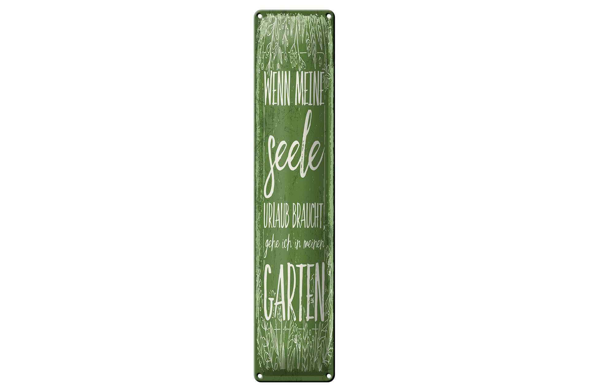 Blechschild Spruch 46x10 cm Wenn Seele Urlaub brauch geh ich in Garten Schild