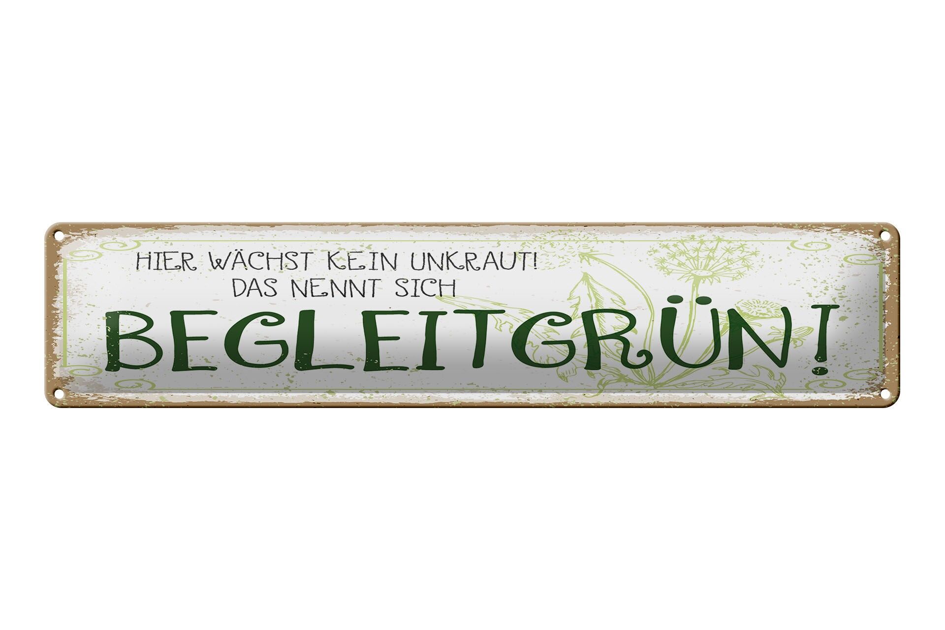 Blechschild Spruch 46x10 cm kein Unkraut das nennt sich Begleitgrün Schild