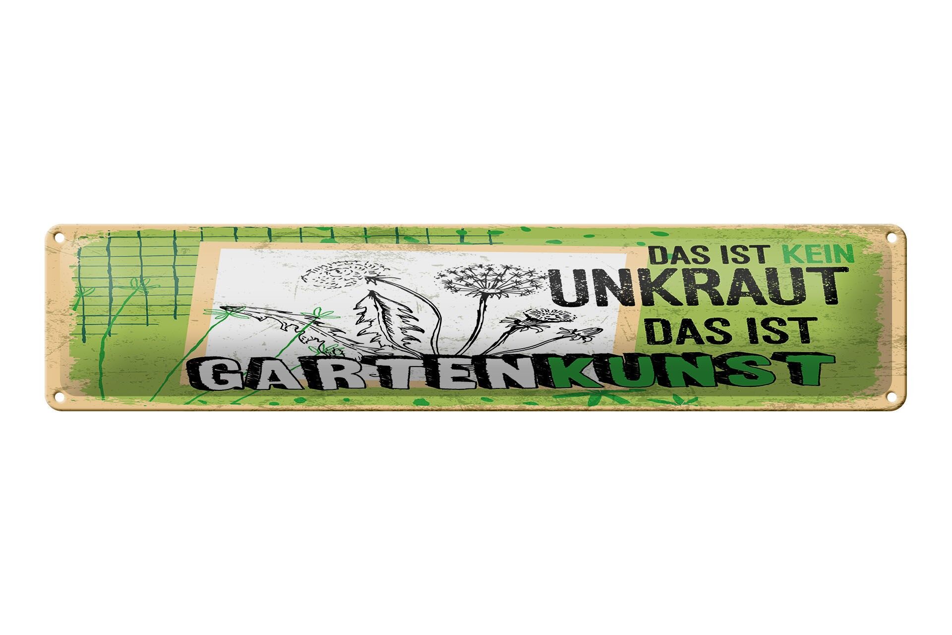 Blechschild Spruch 46x10 cm kein Unkraut das ist Gartenkunst Deko Schild