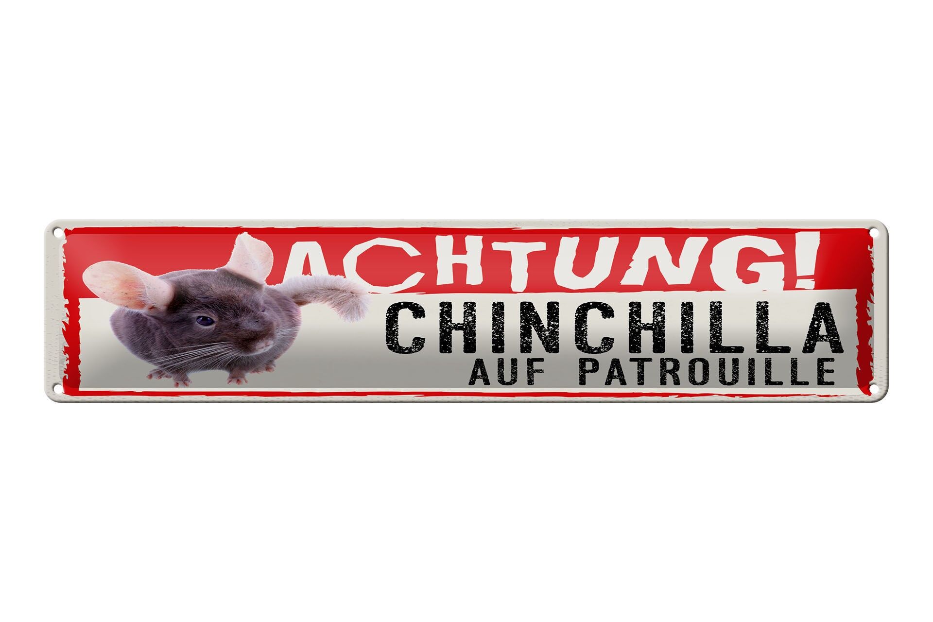 Blechschild Spruch 46x10 cm Achtung Chinchilla auf Patrouille Deko Schild