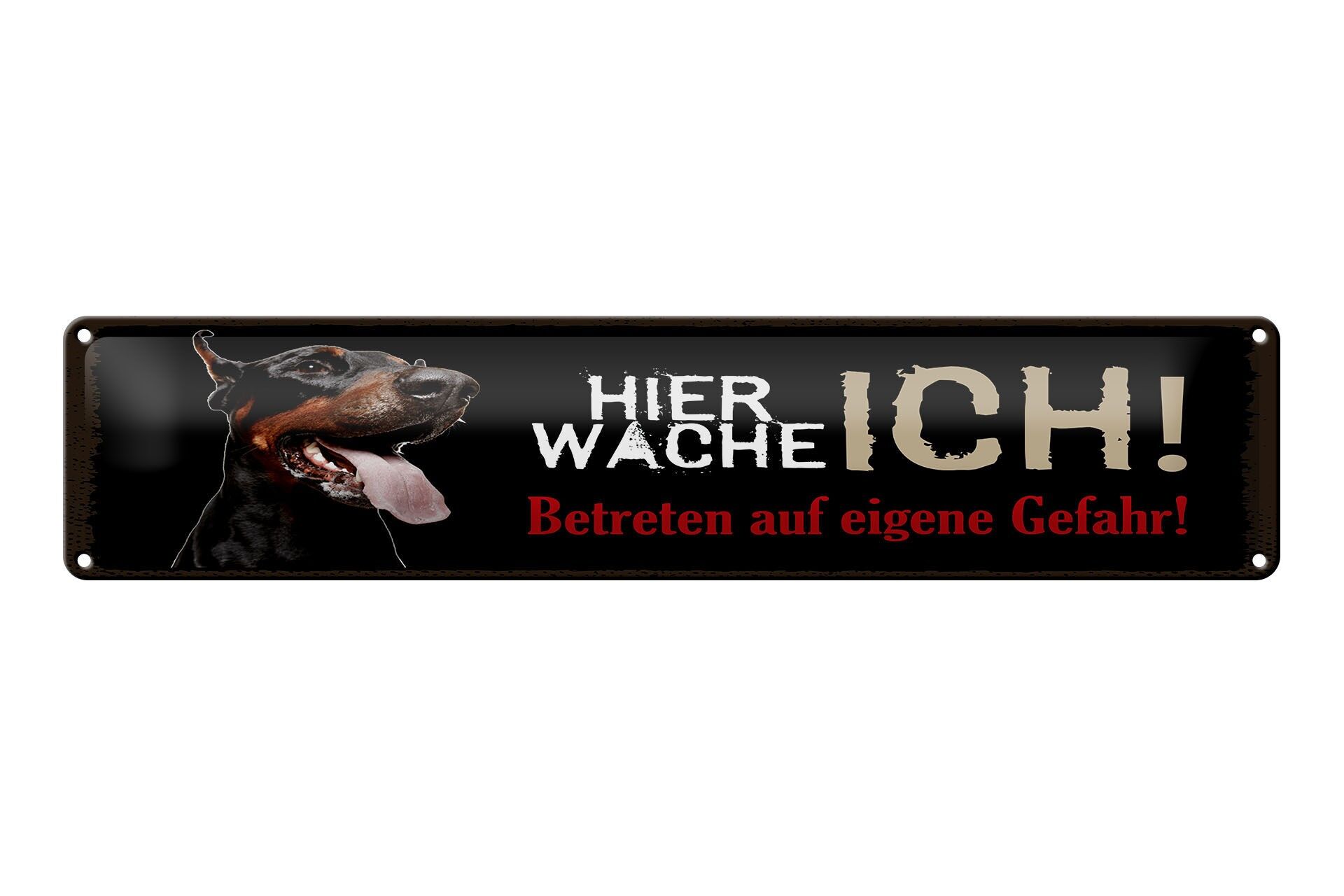 Blechschild Spruch 46x10 cm Hier Wache Ich Dobermann Deko Schild