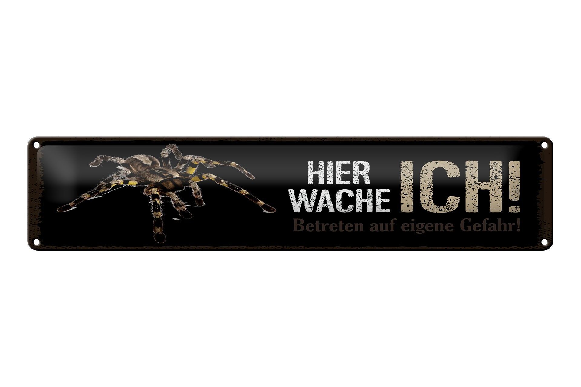 Blechschild Spruch 46x10 cm Hier Wache Ich Vogelspinne Deko Schild