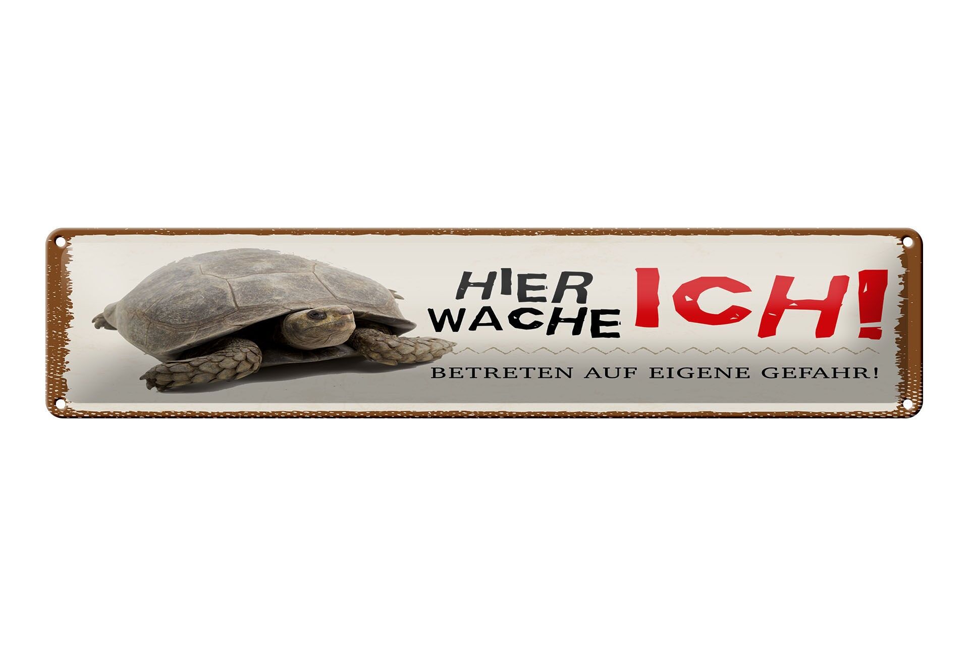 Blechschild Spruch 46x10 cm Hier Wache Ich Schildkröte Deko Schild