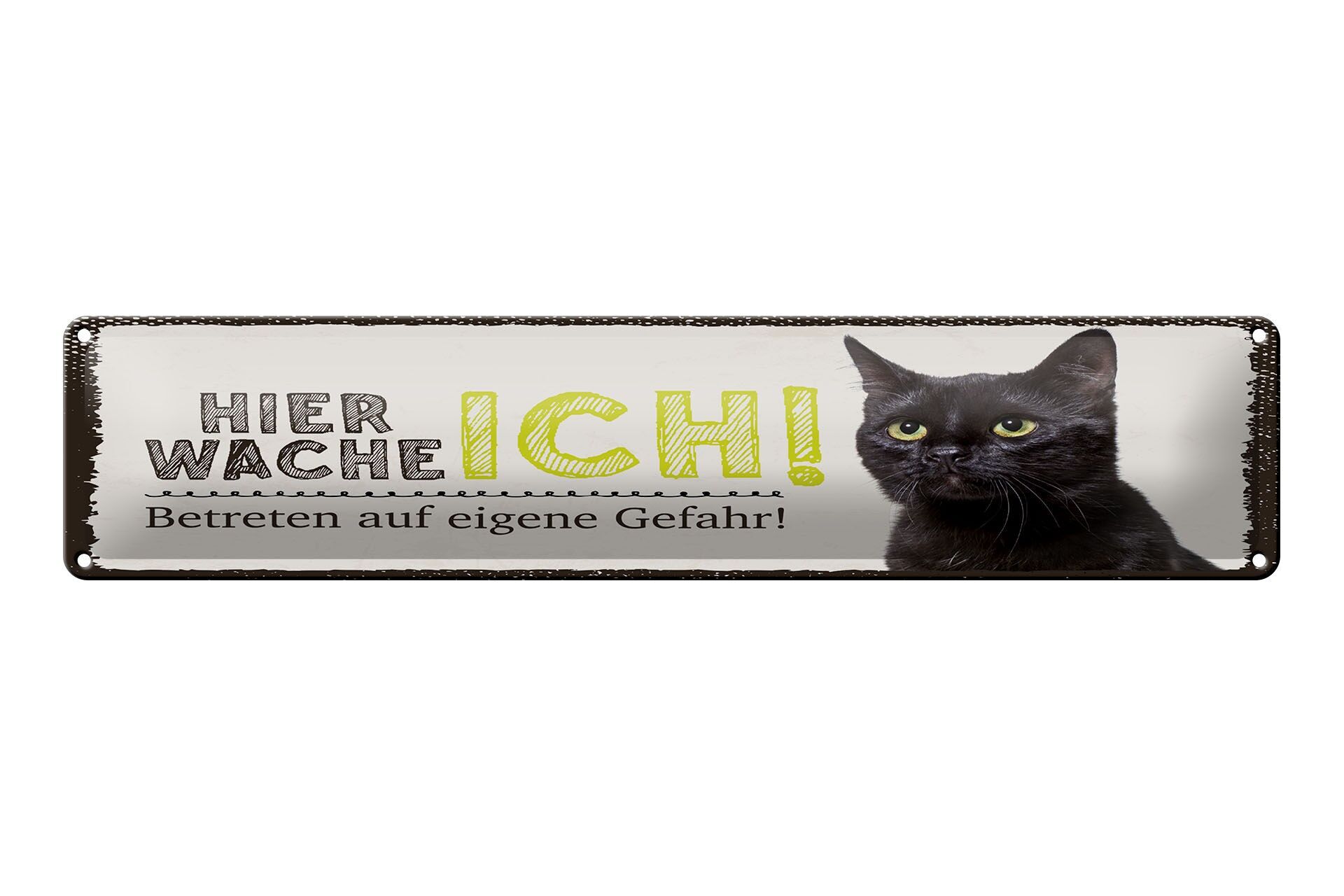 Blechschild Spruch 46x10 cm Hier Wache Ich Katze Deko Schild