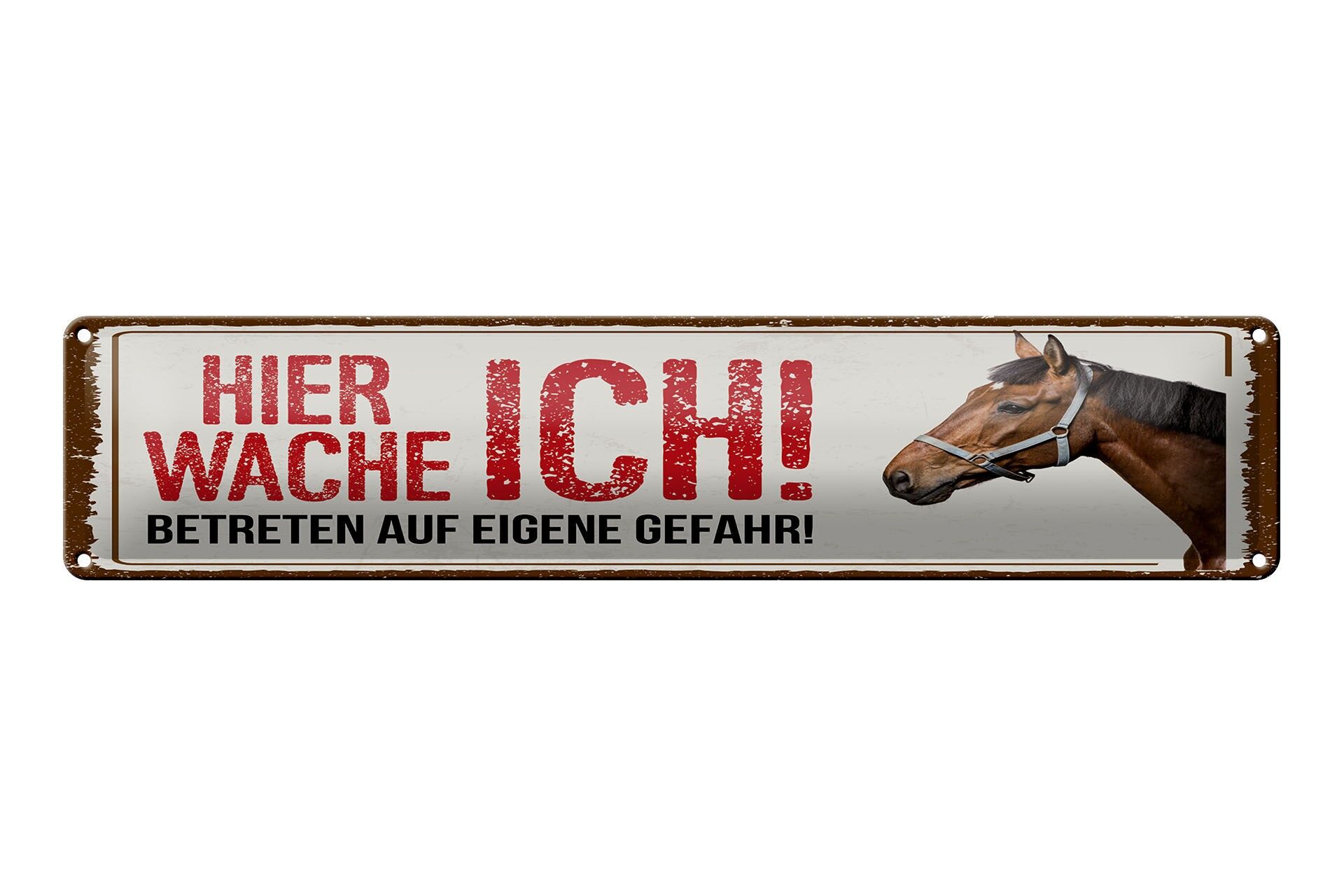 Blechschild Spruch 46x10 cm Hier Wache Ich Pferd weißes Deko Schild