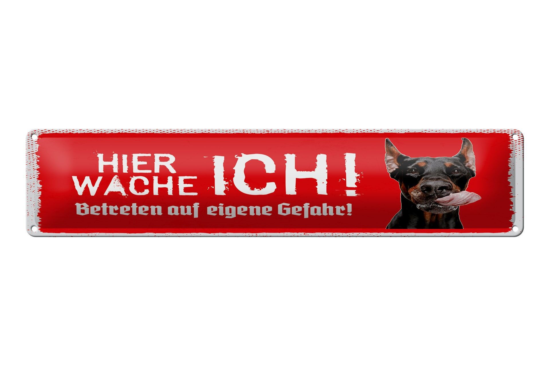 Blechschild Spruch 46x10 cm Hier Wache Ich Dobermann rotes Deko Schild