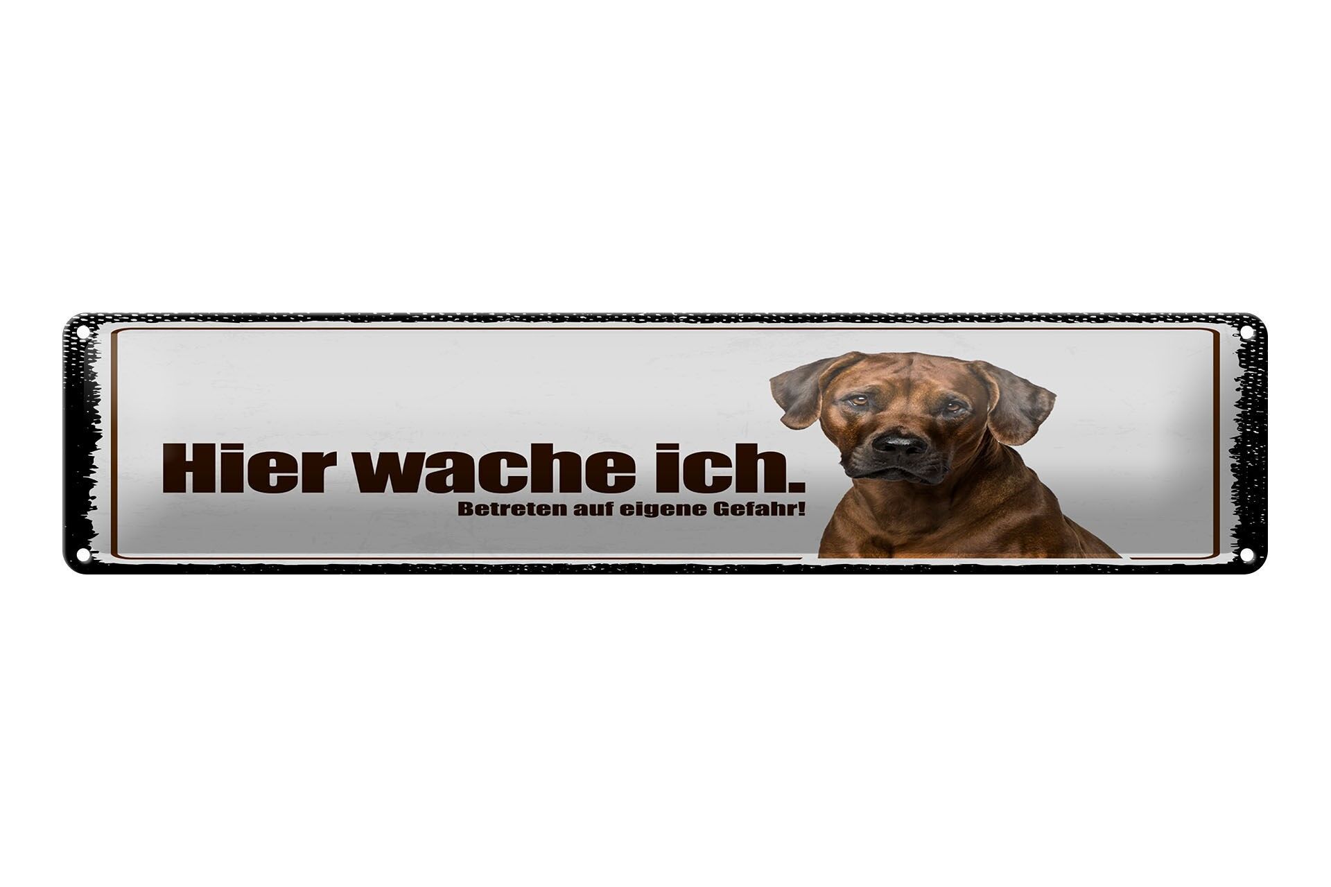 Blechschild Spruch 46x10 cm Hier Wache Ich Rodhesian Ridgeback Deko Schild