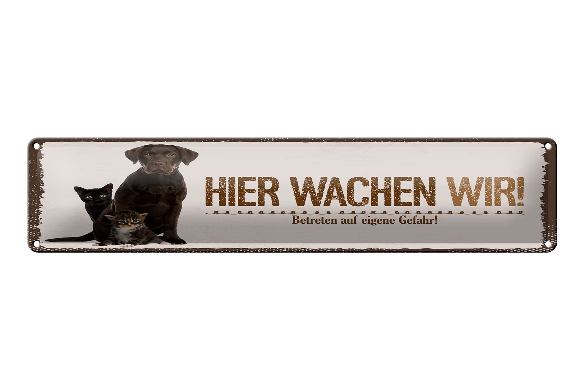 Blechschild Spruch 46x10 cm Hier wachen wir Hund und Katzen Deko Schild