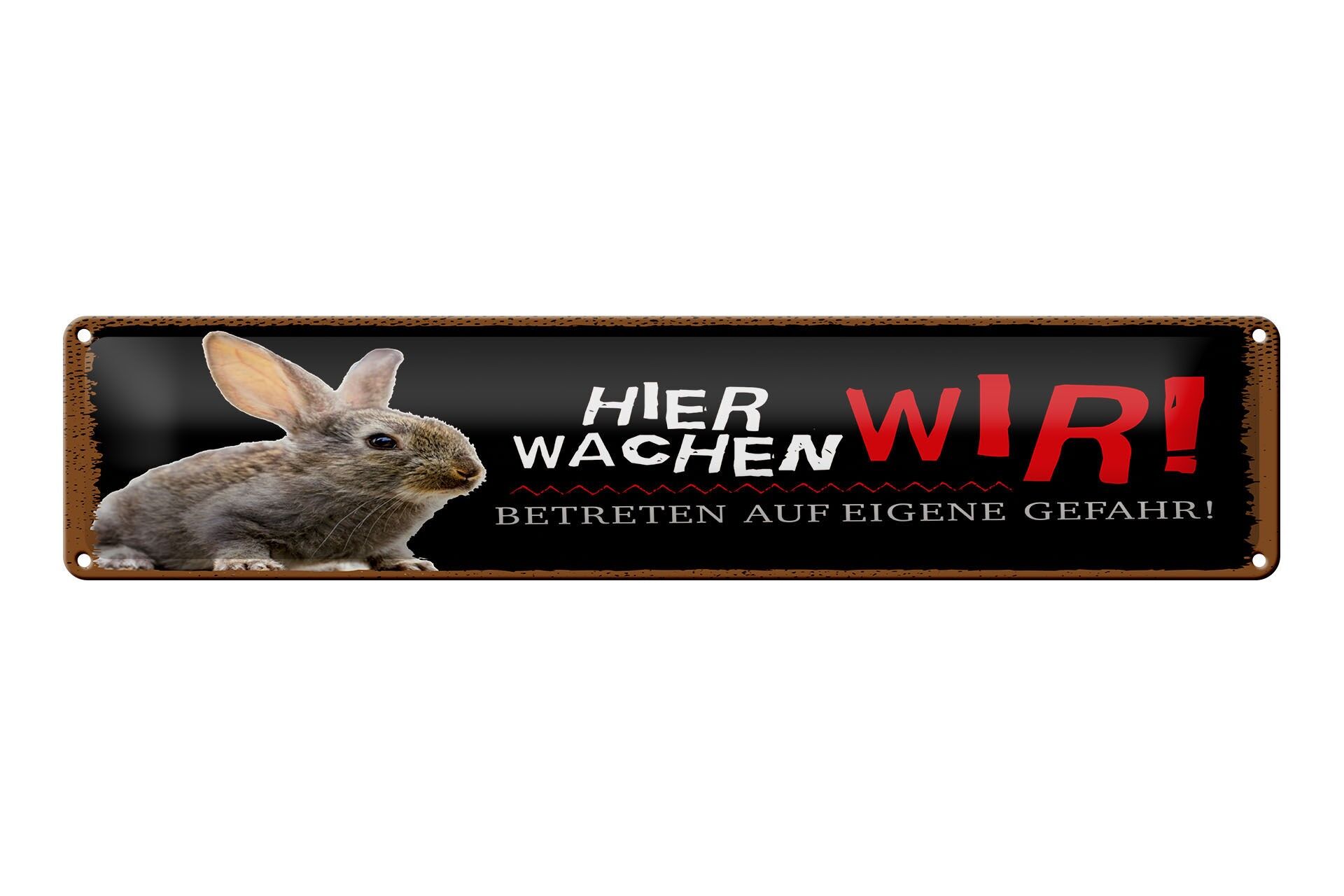 Blechschild Spruch 46x10 cm Hier wachen wir Kaninchen Deko Schild