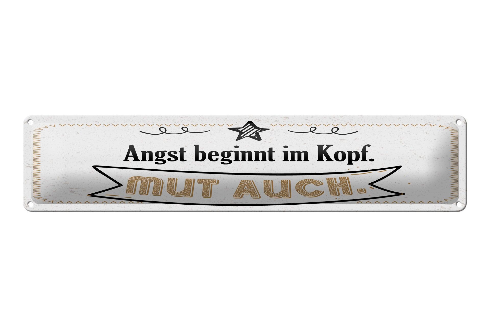 Blechschild Spruch 46x10 cm Angst beginnt im Kopf. Mut auch Deko Schild