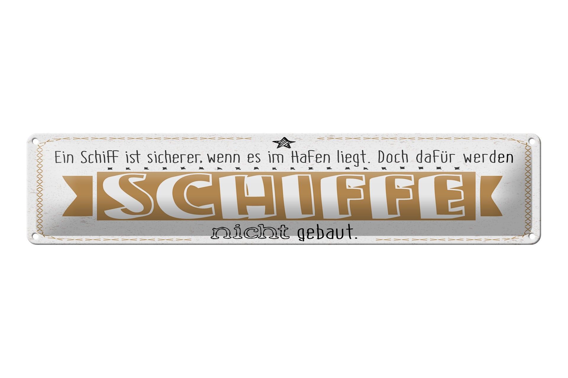 Blechschild Spruch 46x10 cm Schiff sicherer im Hafen. Doch dafür nicht gebaut