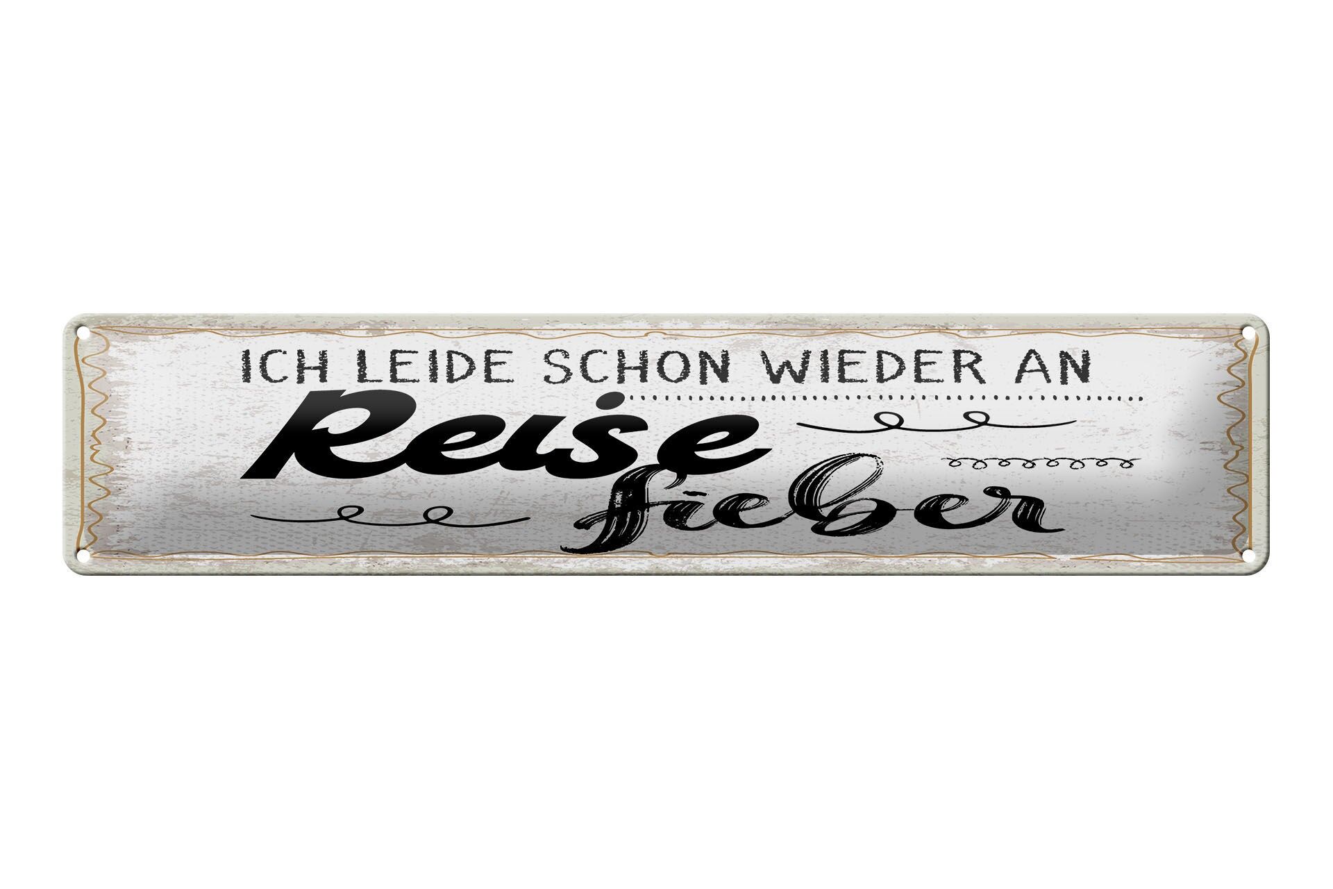 Blechschild Spruch 46x10 cm Ich leide schon wieder an Reisefieber Deko Schild