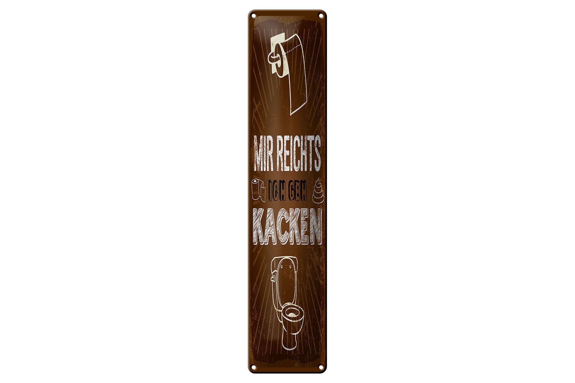 Blechschild Spruch 46x10 cm Mir reichts ich geh Kacken Deko Schild