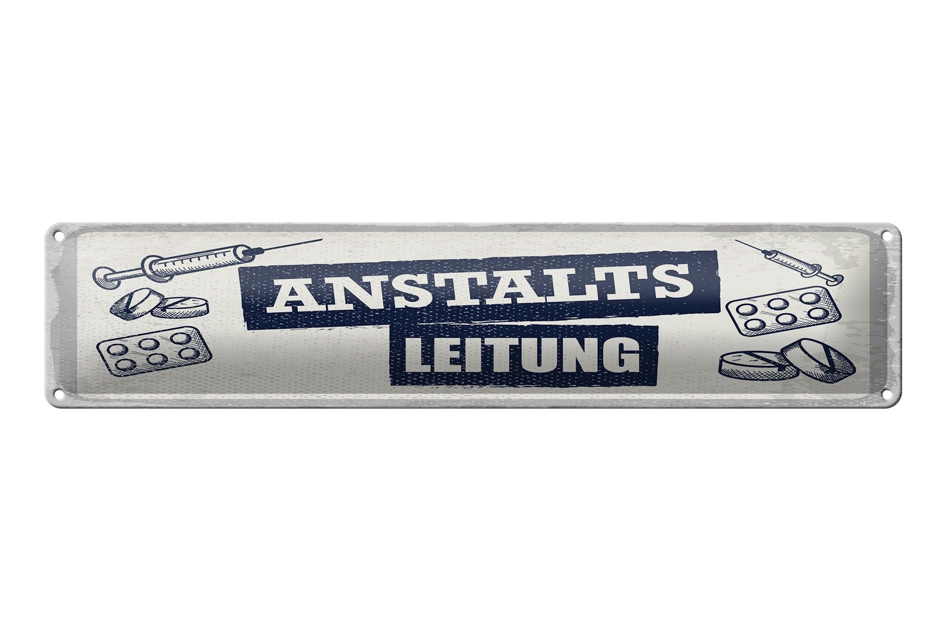 Blechschild Spruch 46x10 cm Anstaltsleitung Spritze Tabletten Deko Schild