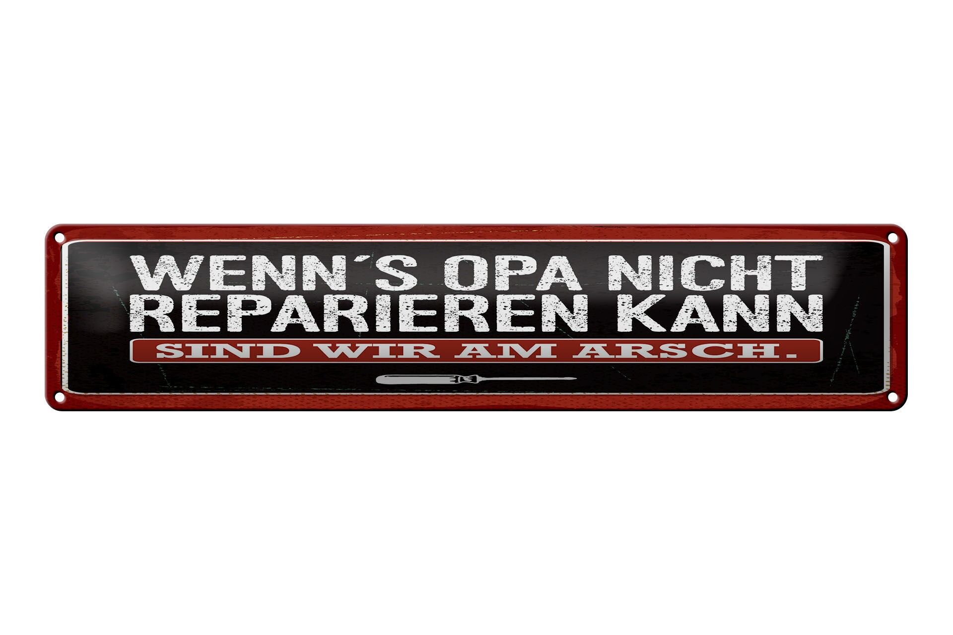 Blechschild Spruch 46x10 cm Wenn´s Opa nicht Reparieren kann Deko Schild