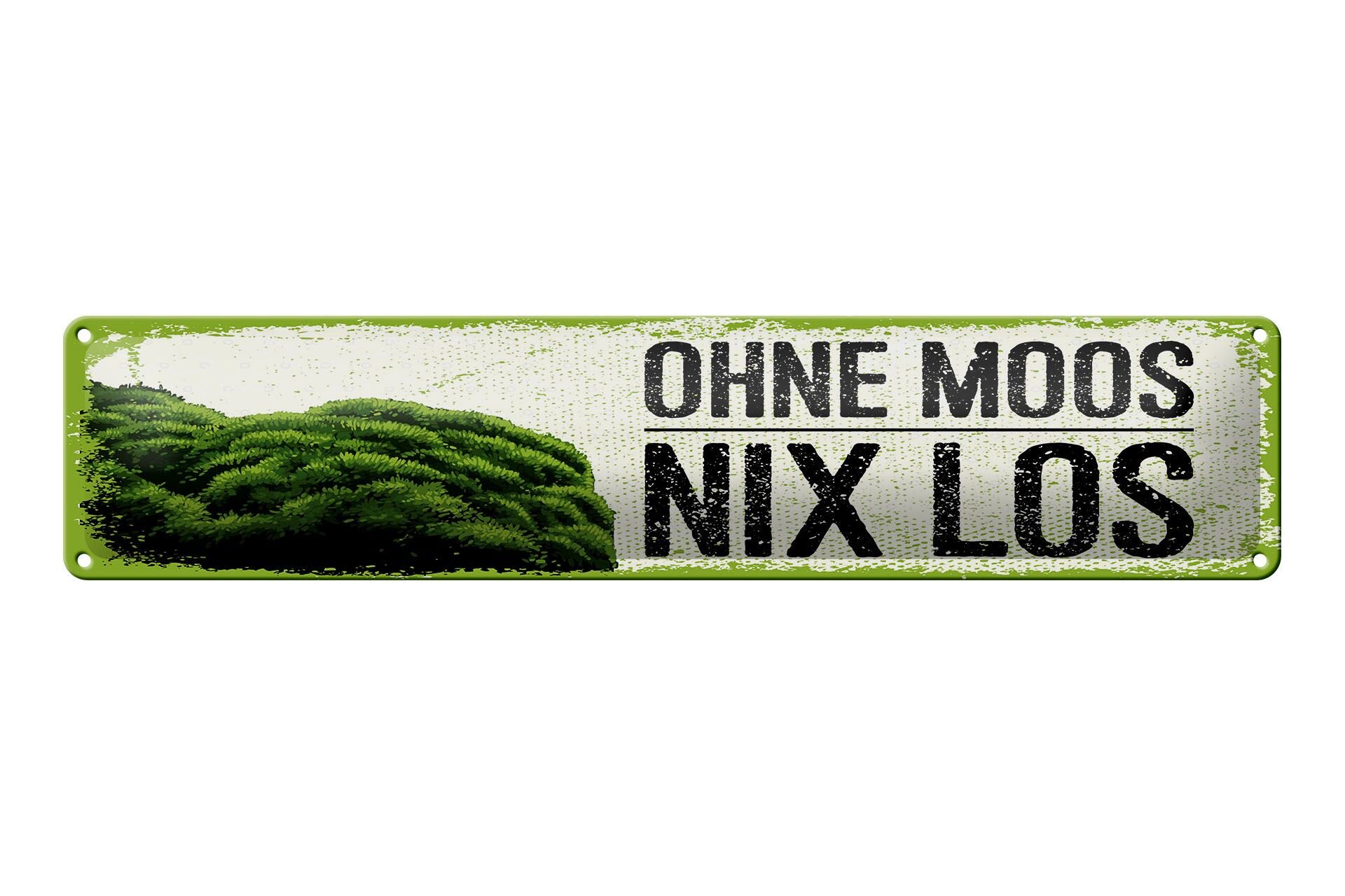 Blechschild Spruch 46x10 cm Ohne Moos nix los Deko Schild