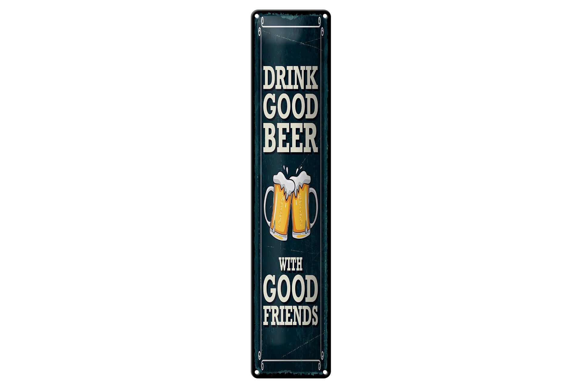 Blechschild Spruch 46x10 cm Drink good Beer with good friends Deko Schild