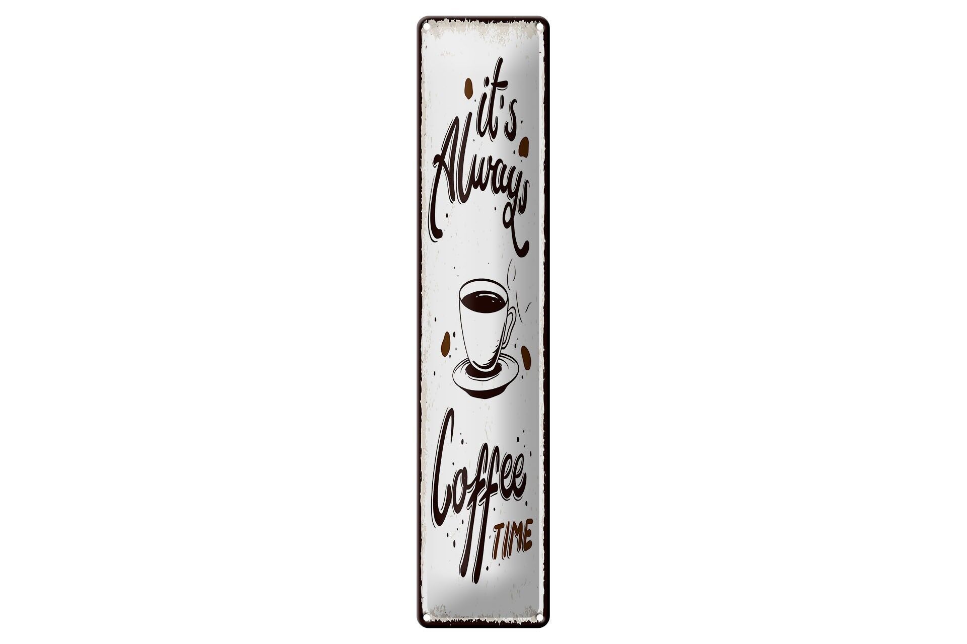 Blechschild Spruch 46x10 cm It´s always coffee time Deko Schild