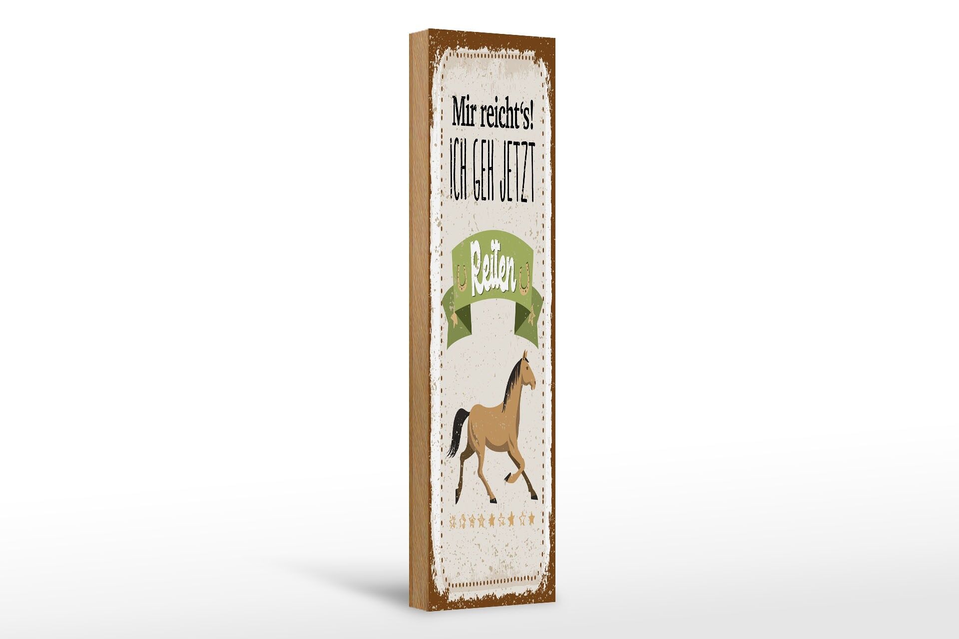 Holzschild Spruch 46x10 cm mir reicht´s ich geh jetzt Reiten Deko Schild