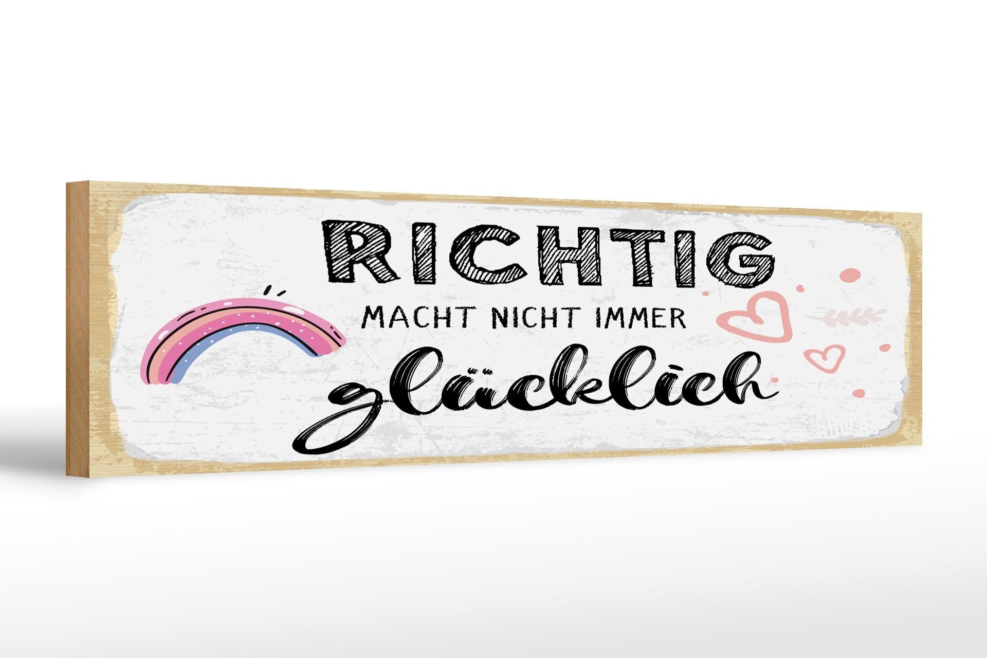 Holzschild Spruch 46x10 cm Richtig macht nicht immer glücklich Deko Schild