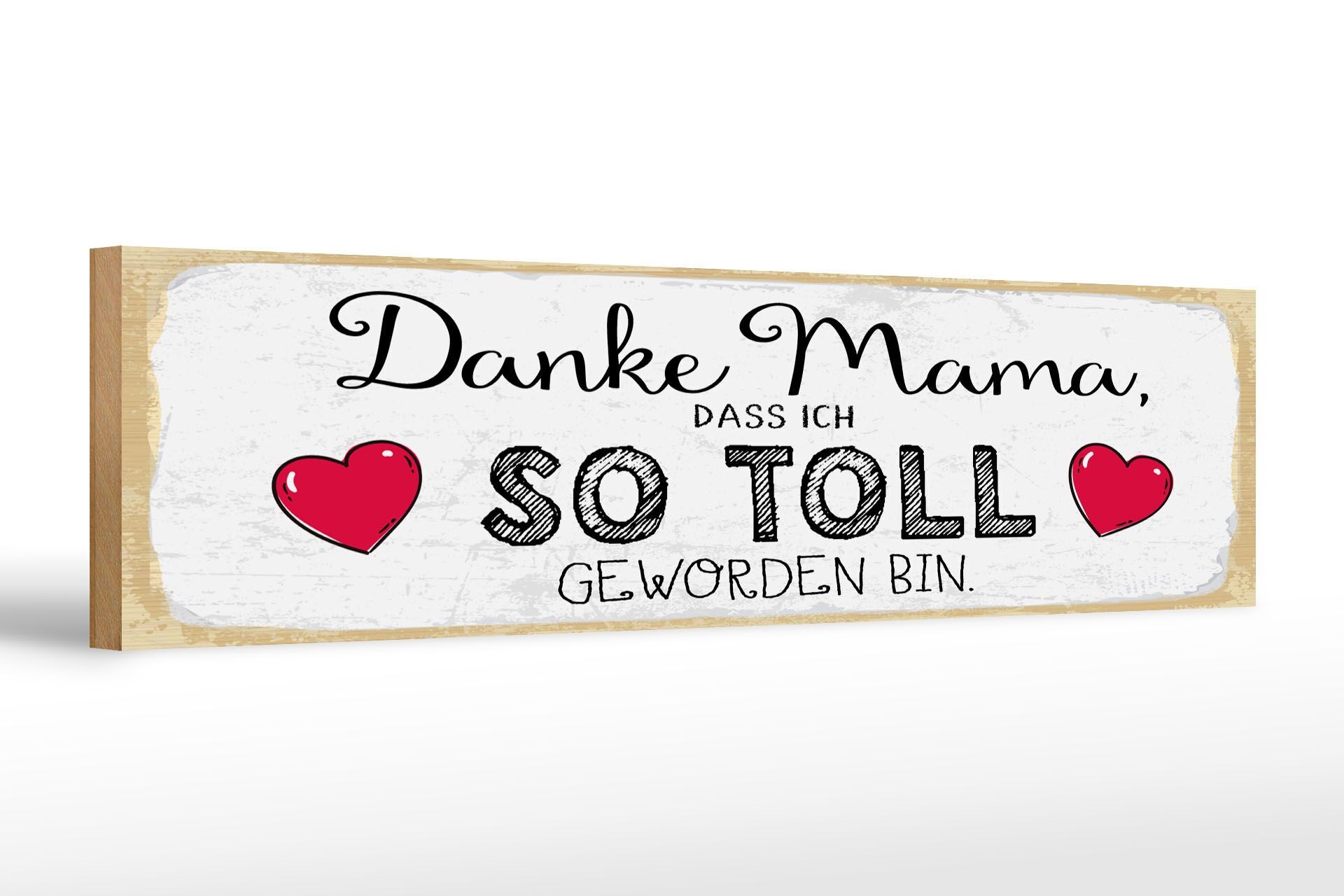 Holzschild Spruch 46x10 cm Danke Mama dass ich so toll geworden bin Deko Schild
