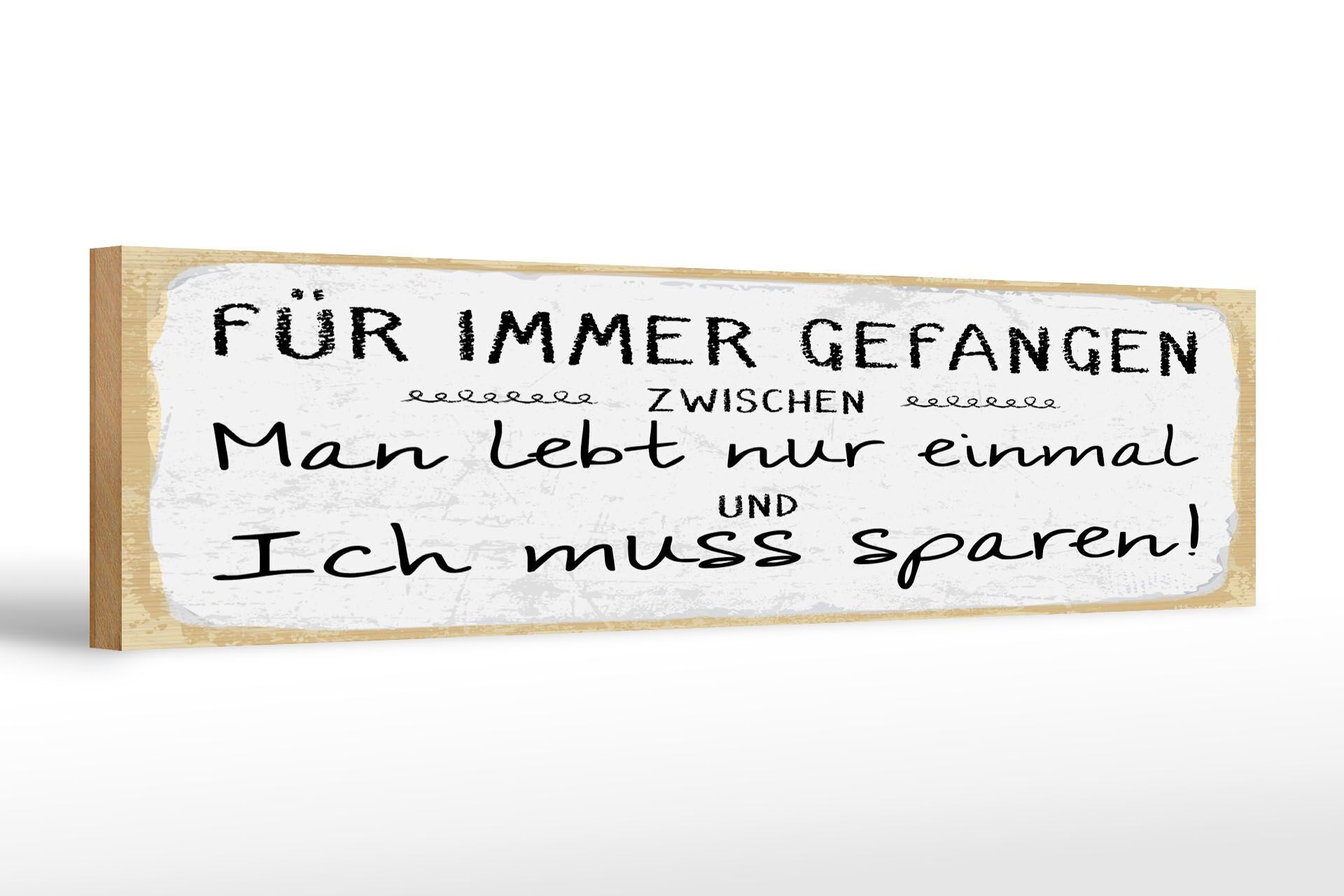 Wooden sign with saying, 46x10 cm: Forever trapped between decorative signs