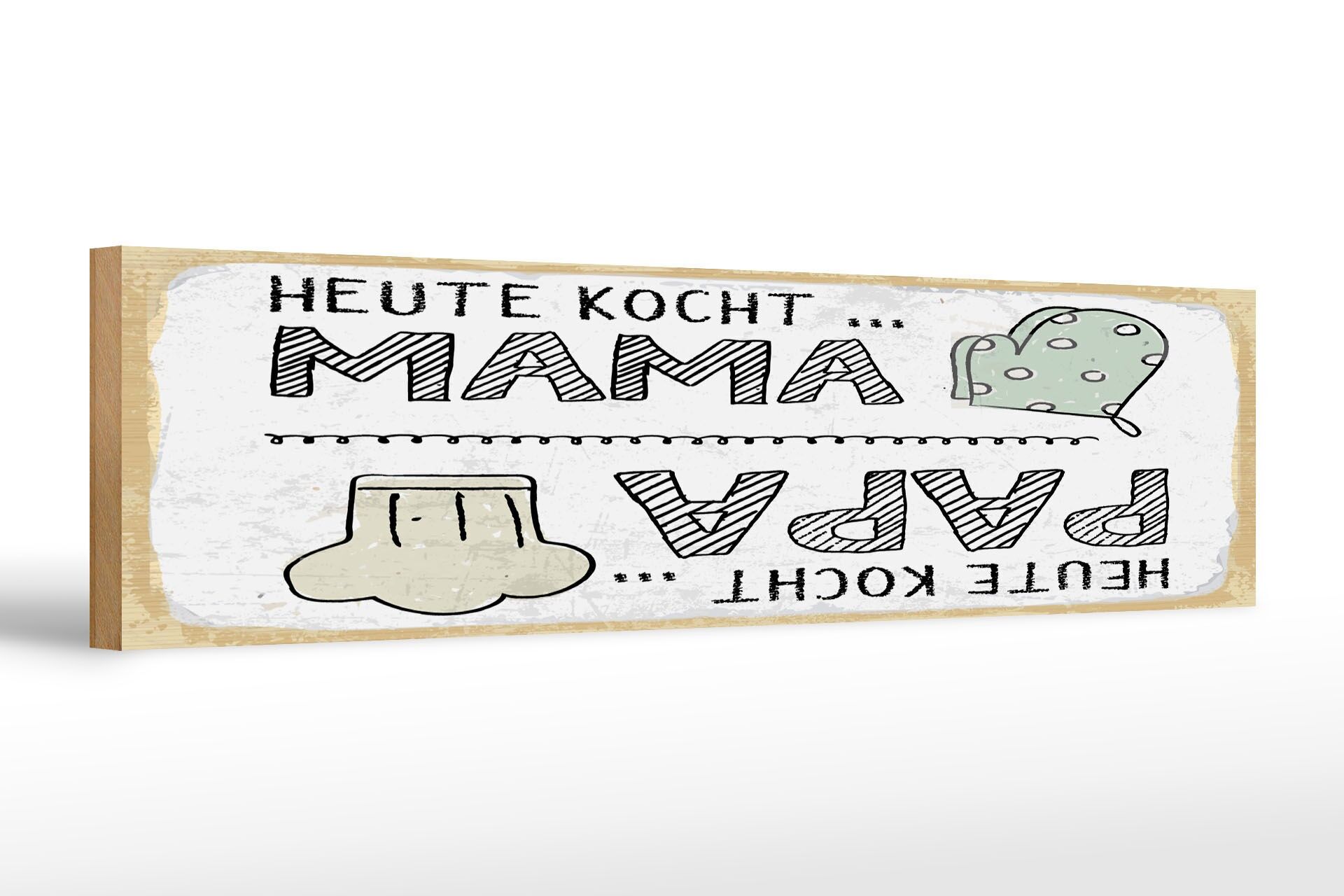 Holzschild Spruch 46x10 cm Heute Kocht Mama Heute kocht Papa Wendeschild