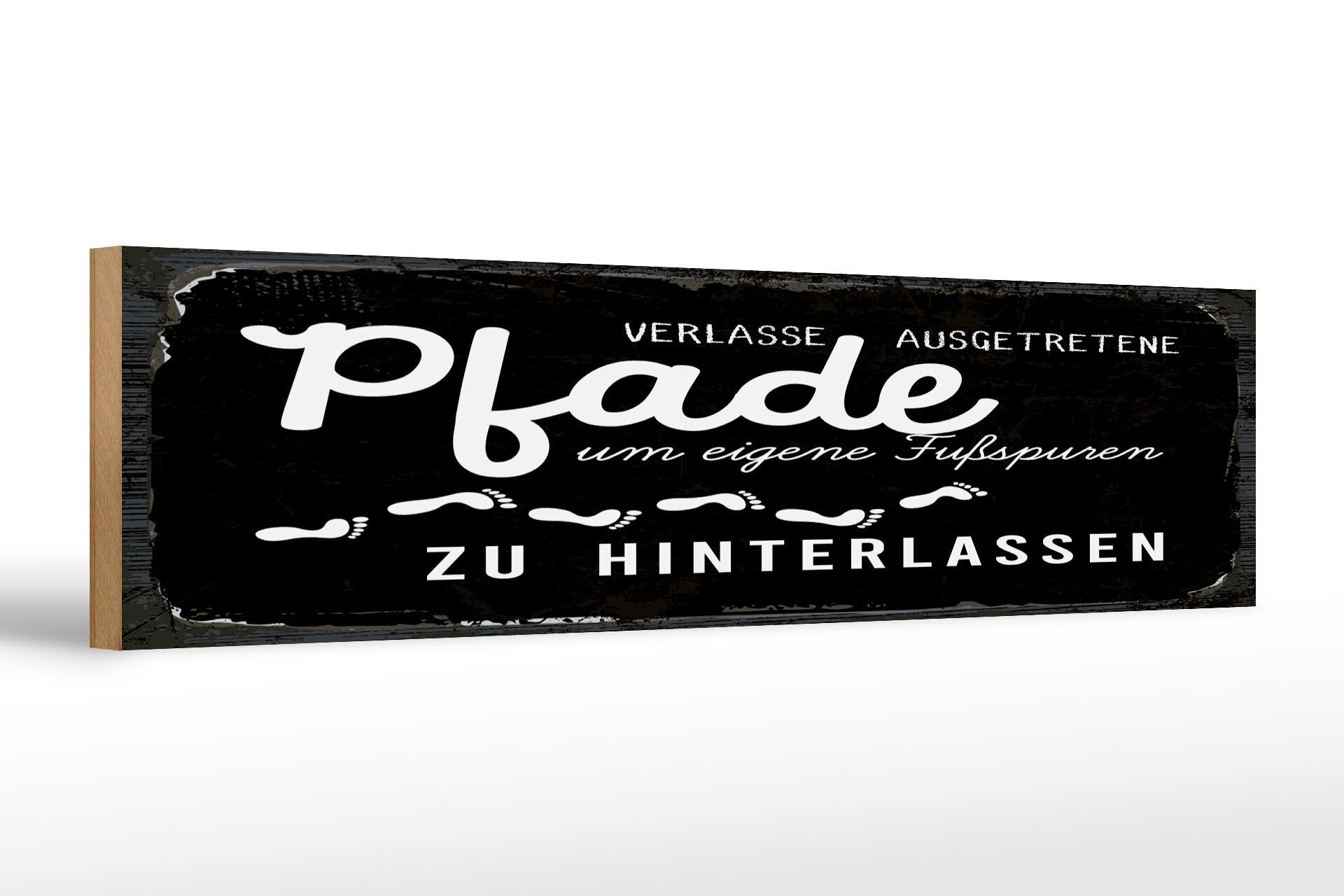 Holzschild Spruch 46x10 cm Verlasse ausgetretene Pfade um Deko Schild
