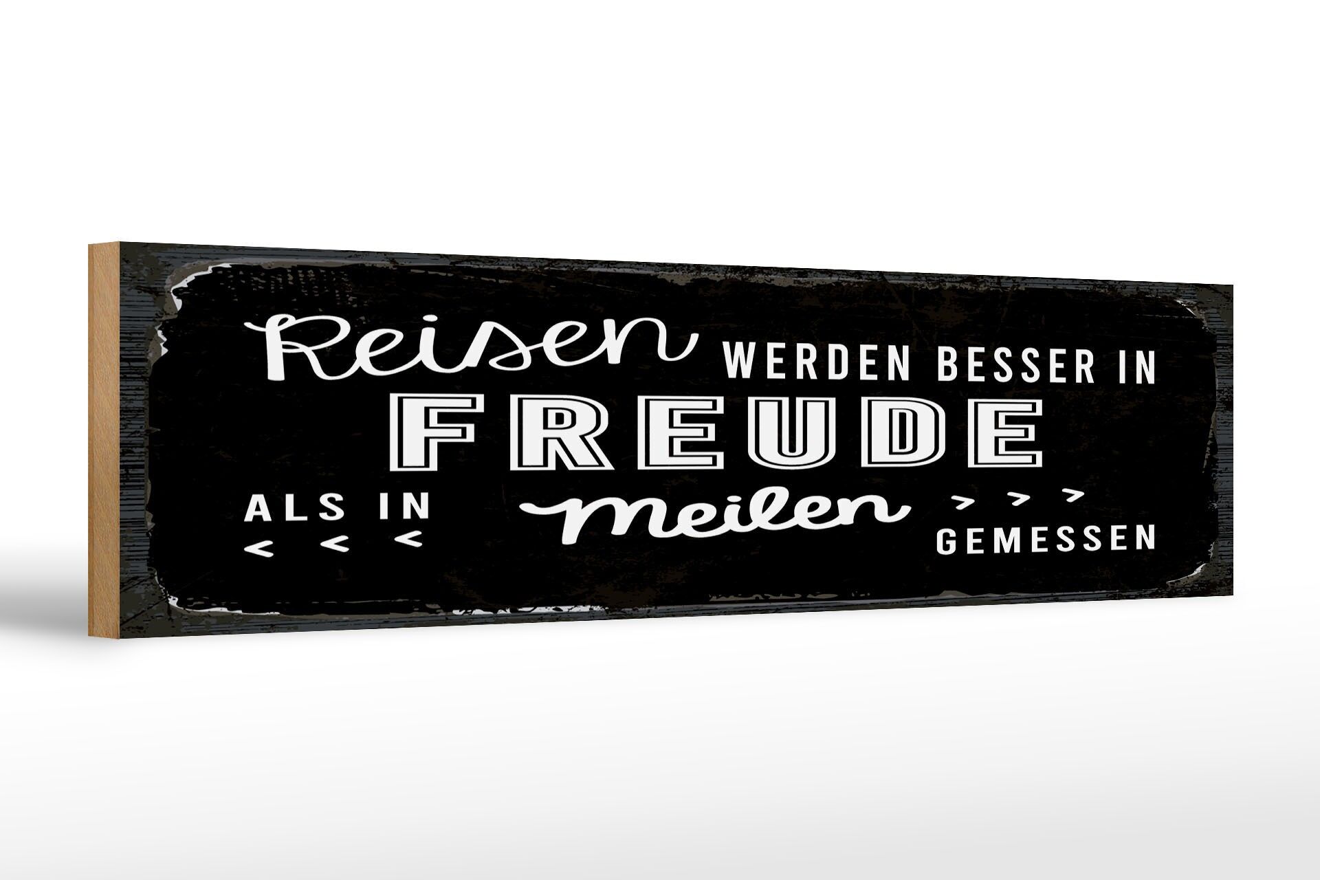 Holzschild Spruch 46x10 cm Reisen in Freude als in Meilen gemessen Deko Schild
