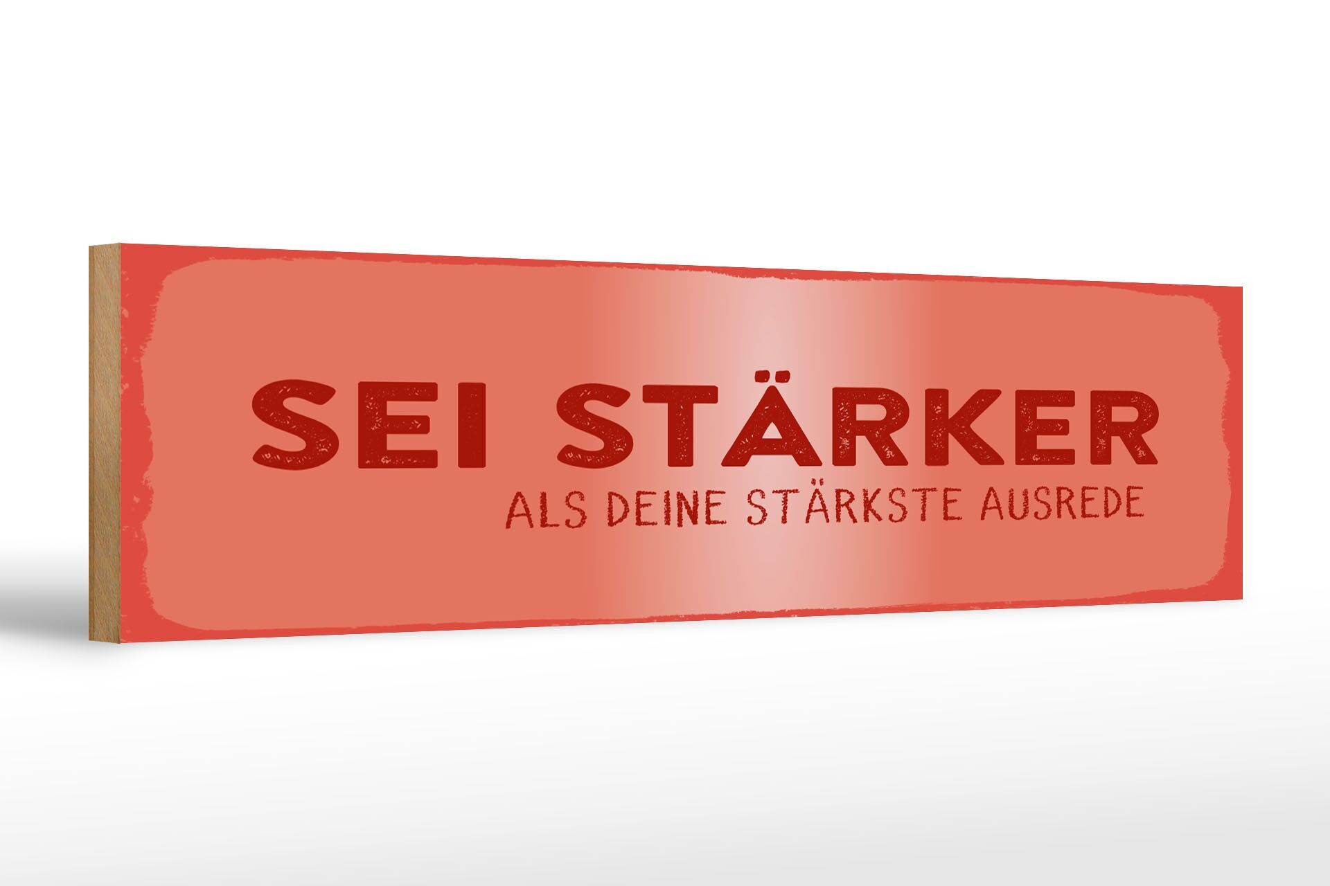 Holzschild Spruch 46x10 cm Sei stärker als deine Ausrede Rotes Deko Schild