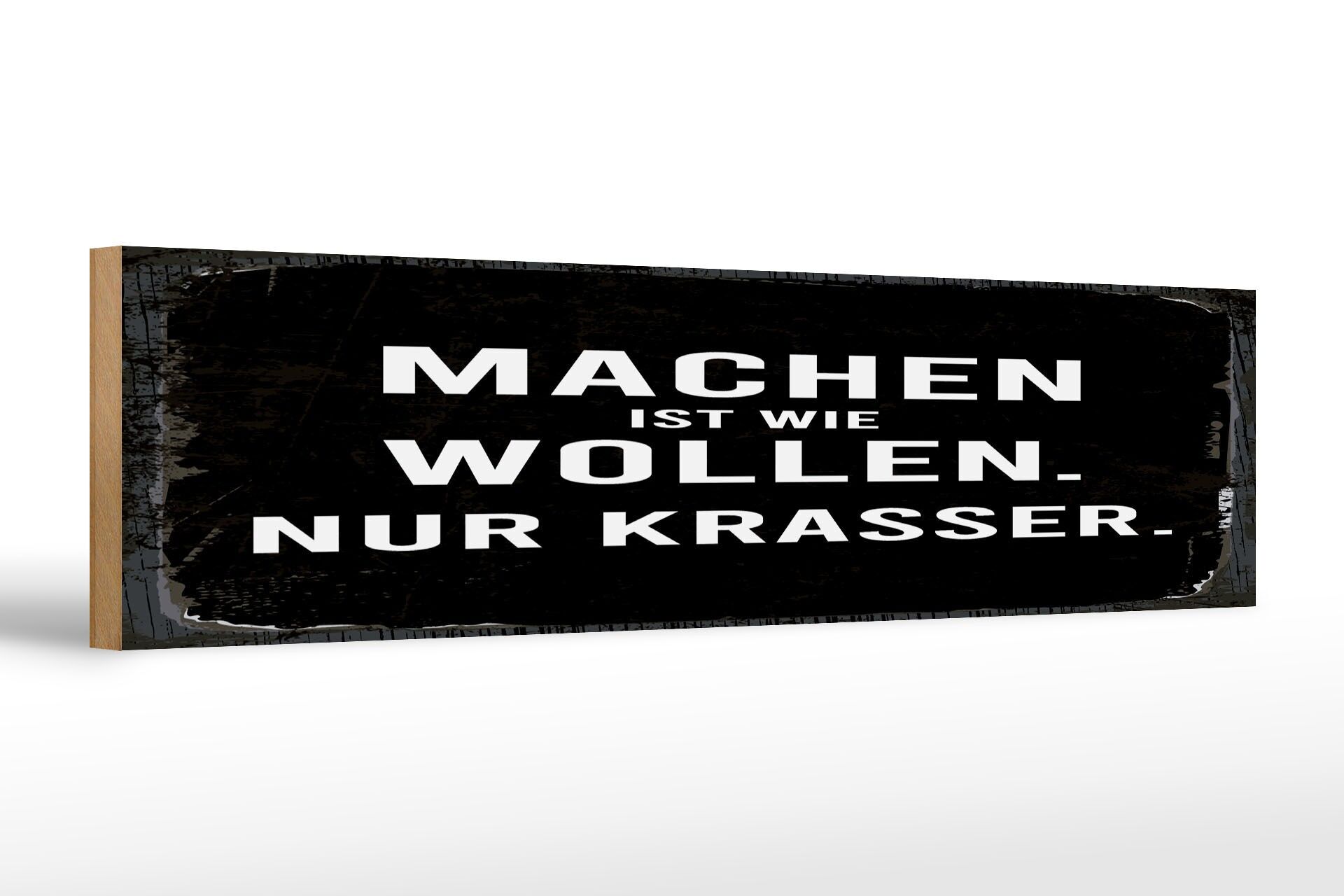 Holzschild Spruch 46x10 cm Machen ist Wollen. Nur krasser schwarzes Deko Schild
