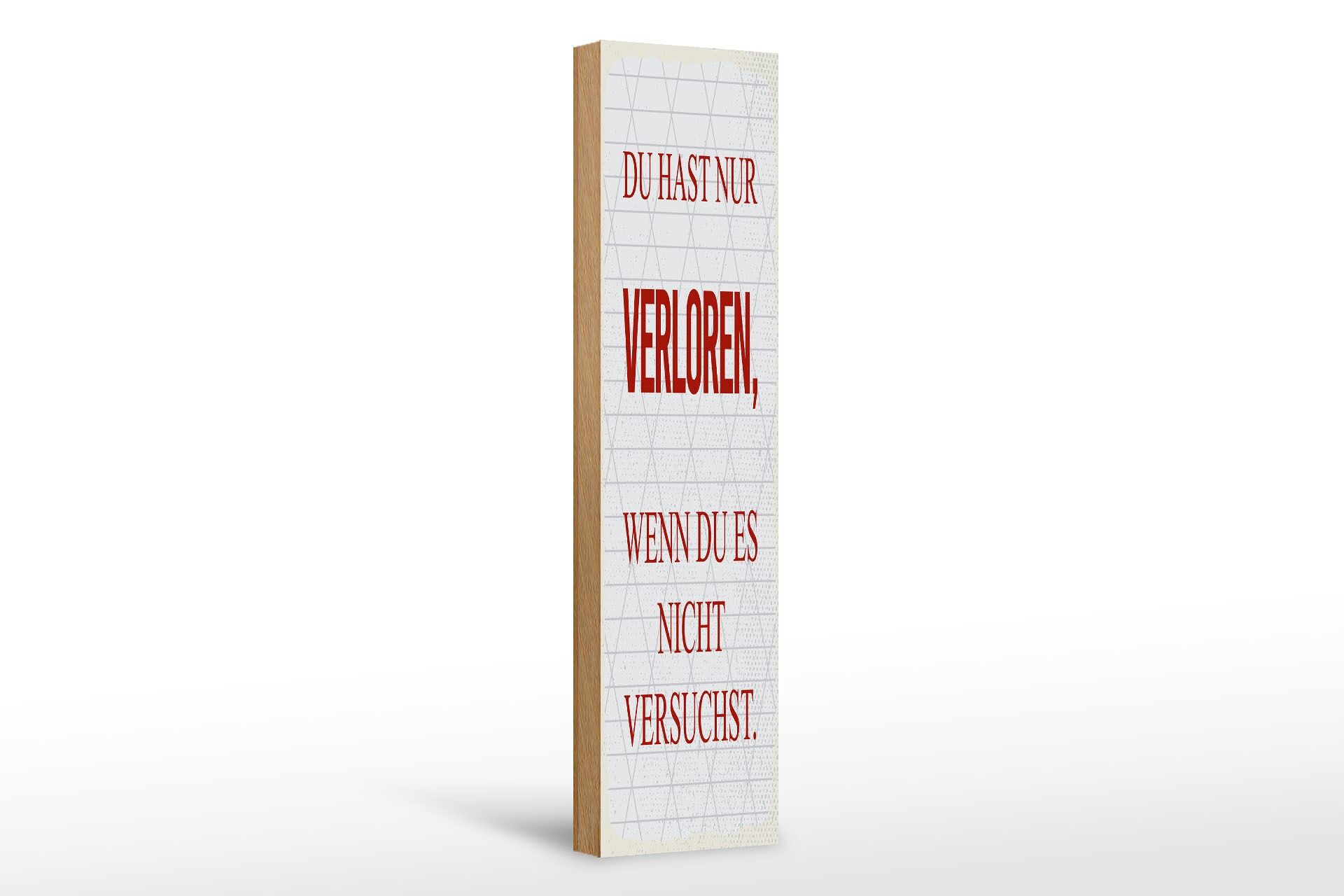 Holzschild Spruch 46x10 cm Du hast nur verloren, wenn du es nicht versuchst