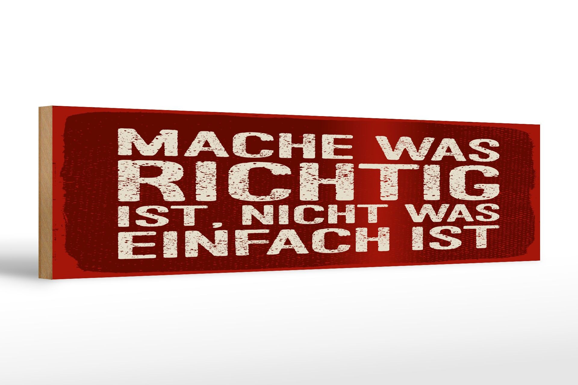 Holzschild Spruch 46x10 cm Mach was richtig ist, nicht was einfach ist Schild