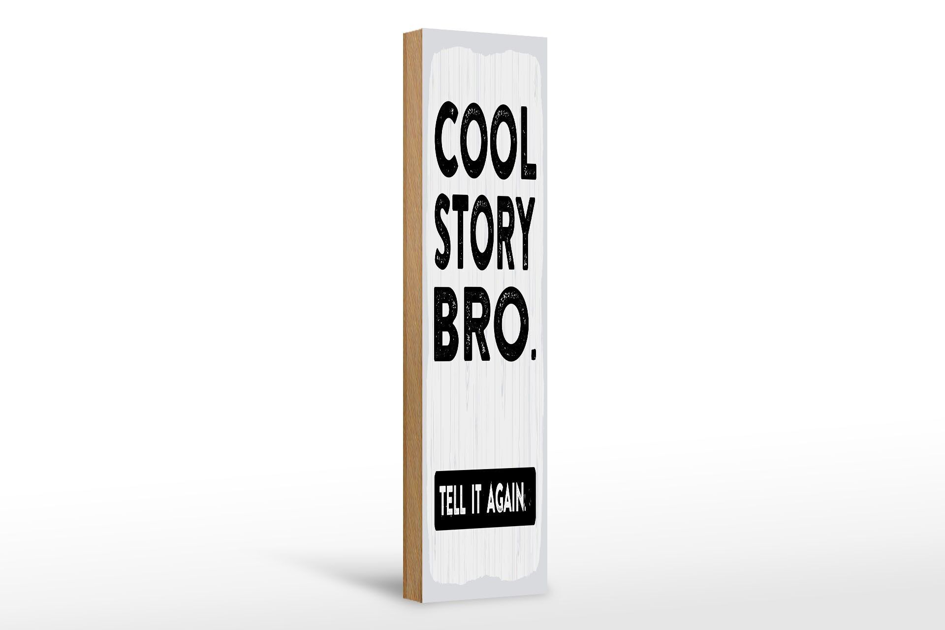 Holzschild Spruch 46x10 cm cool Story bro. Tell it again Deko Schild