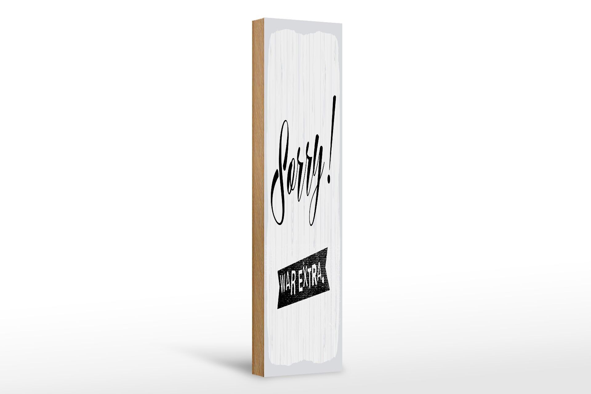 Holzschild Spruch 46x10 cm Sorry war extra weißes Deko Schild