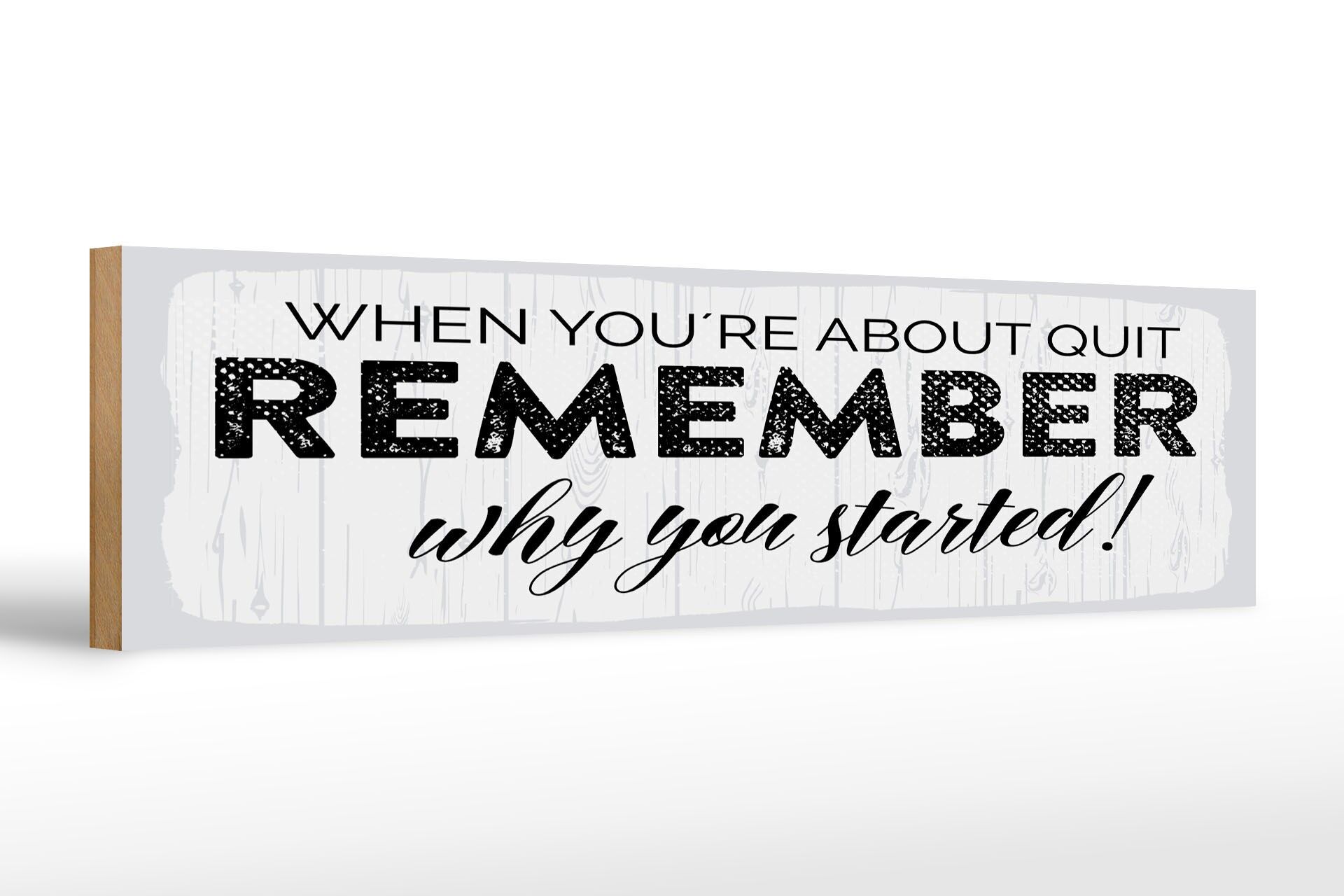 Holzschild Spruch 46x10 cm Remember why you started weißes Deko Schild
